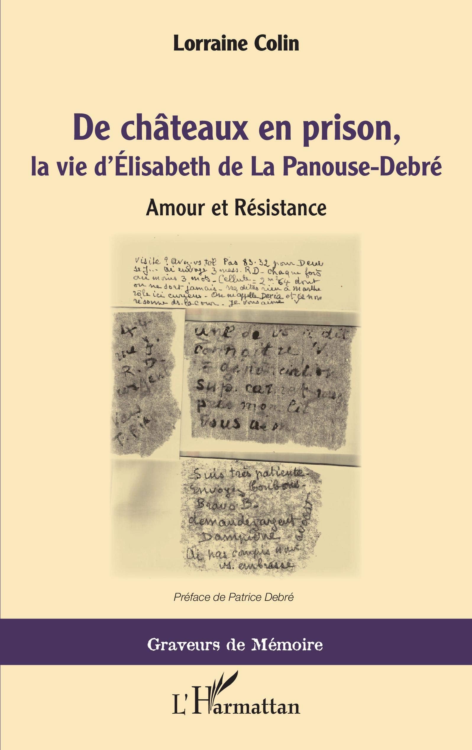 De chateaux en prison, la vie d'Élisabeth de La Panouse-Debré: Amour et Résistance Contemporary literature