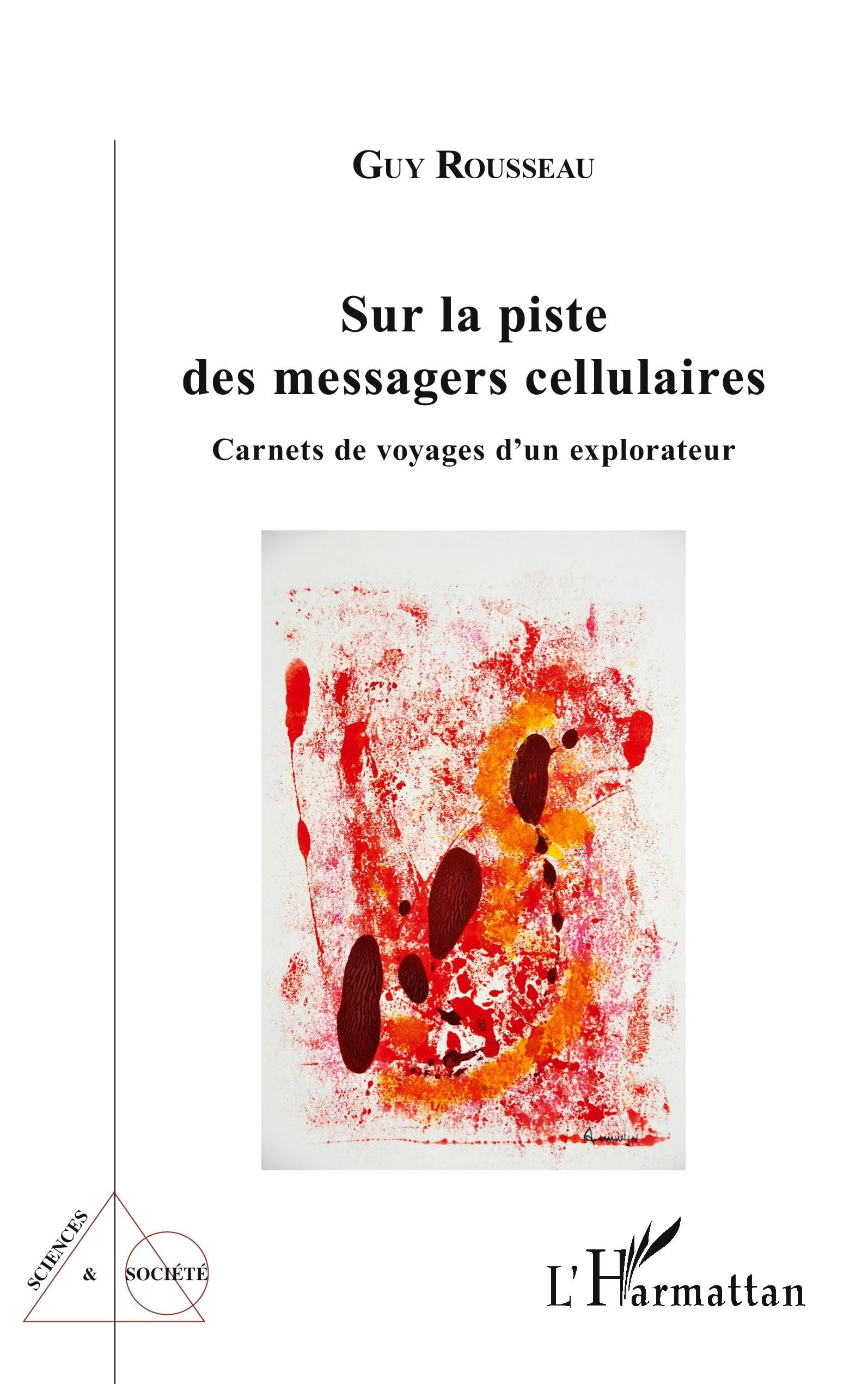Sur la piste des messagers cellulaires: Carnets de voyages d'un explorateur book