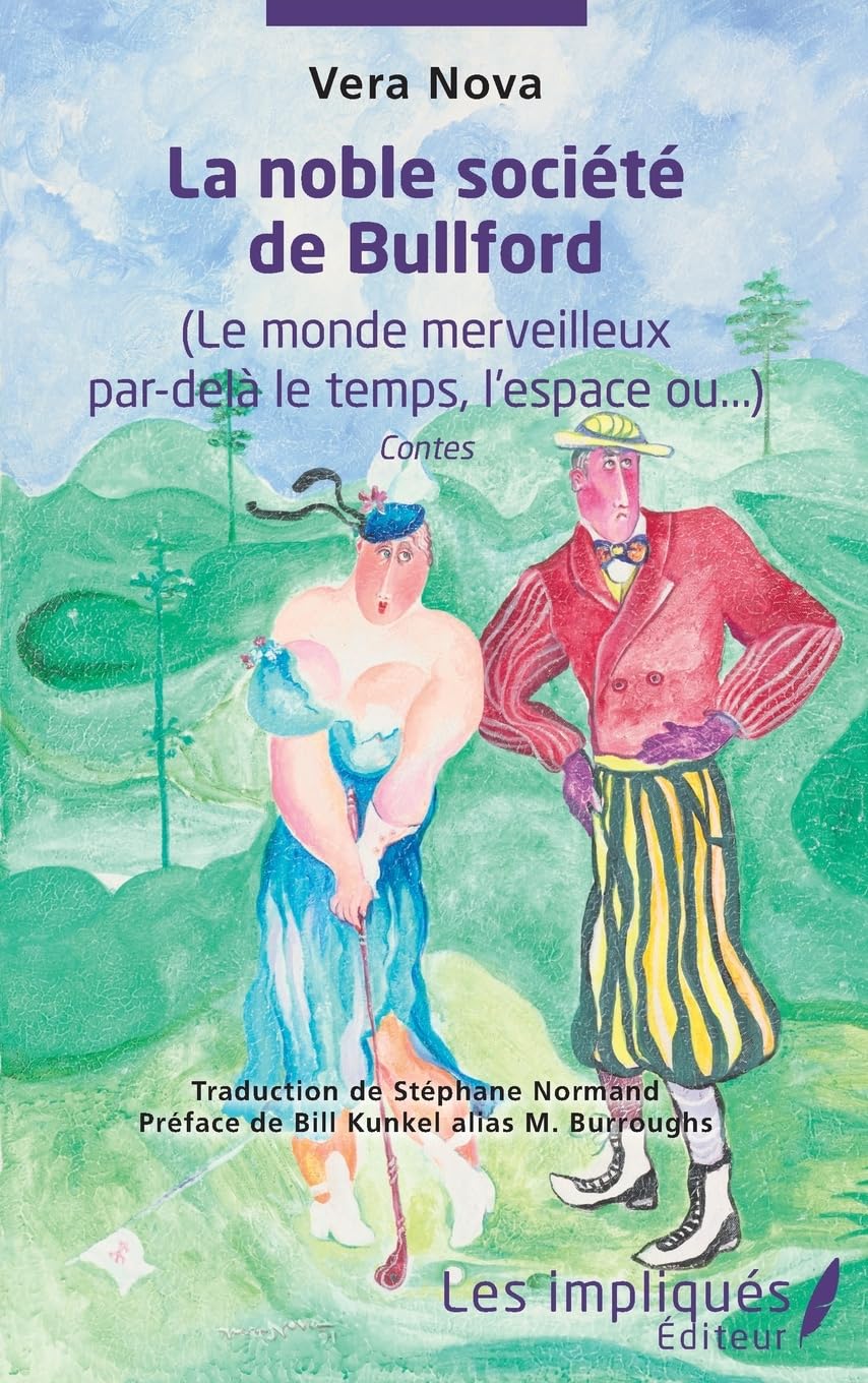 La noble société de Bullford: (Le monde merveilleux par-delà le temps, l'espace ou...) Contes Contes Fairy Tales & Legends