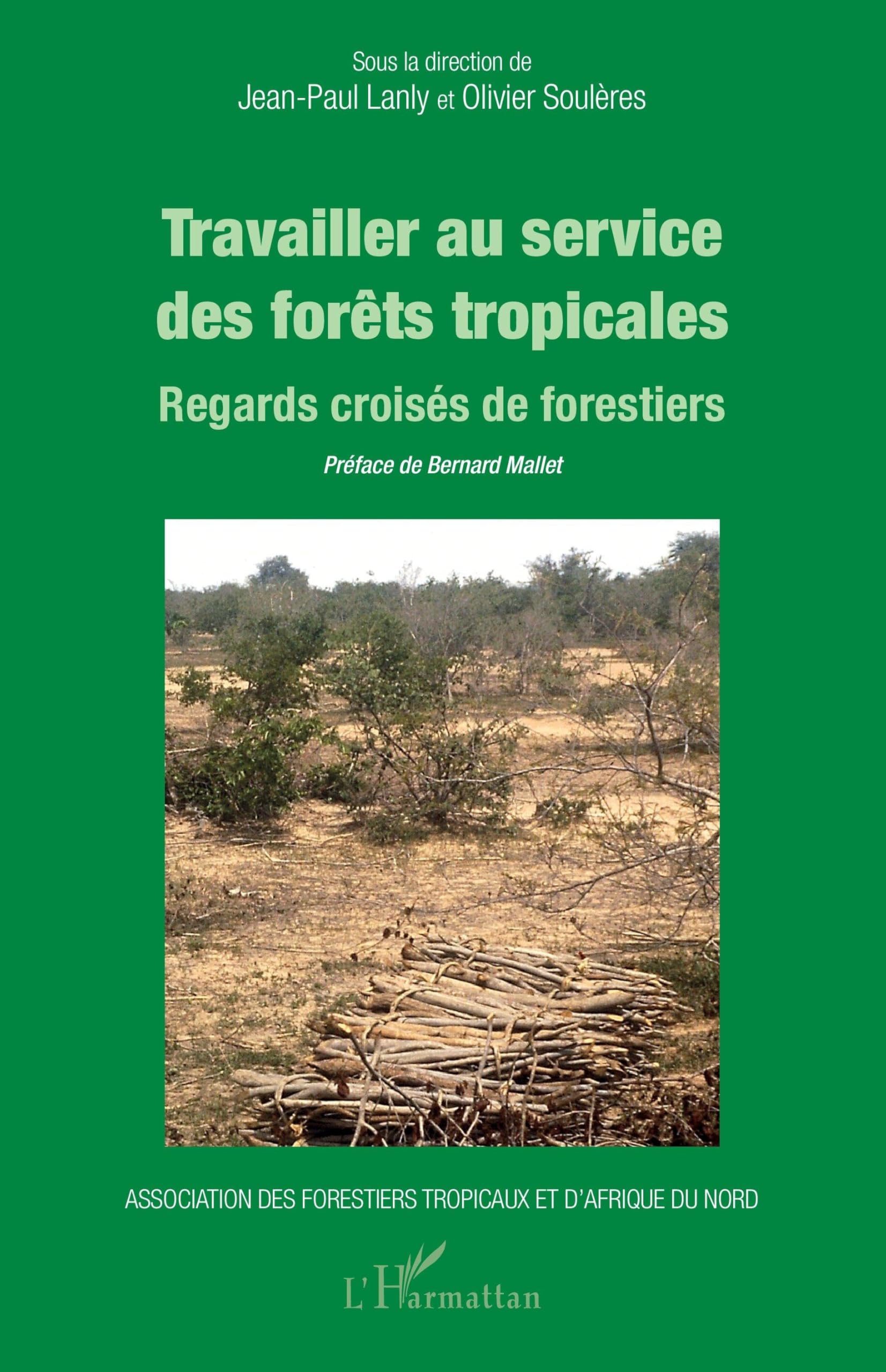 Travailler au service des forêts tropicales: Regards croisés de forestiers book