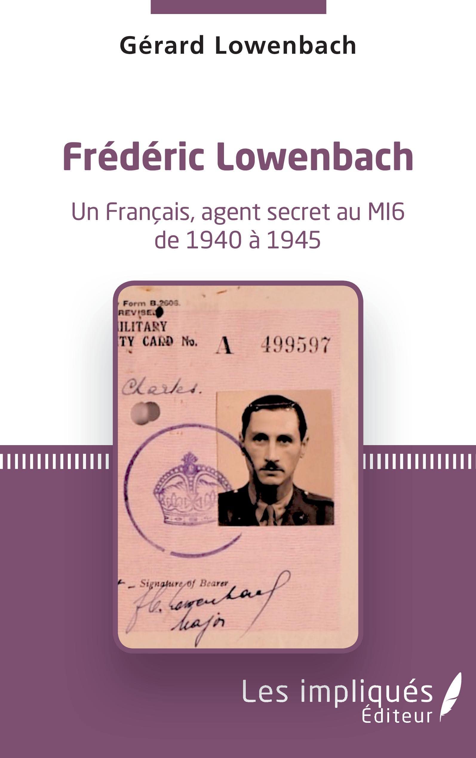 Frédéric Lowenbach: Un Français, agent secret du MI6 de 1940 à 1945 Contemporary literature