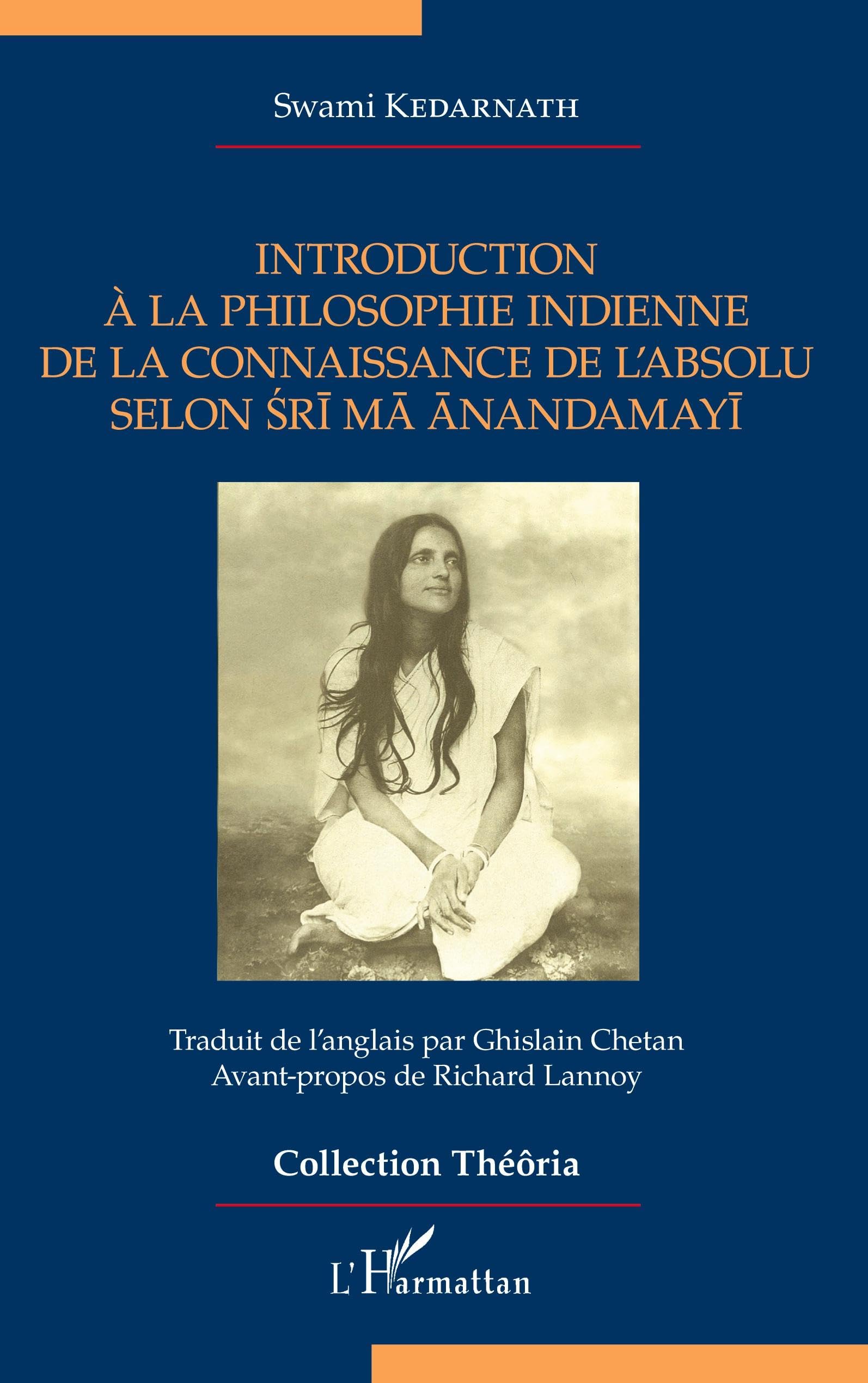 Introduction à la philosophie indienne de la connaissance de l'absolu selon Sri Ma Anandamayi Philosophy