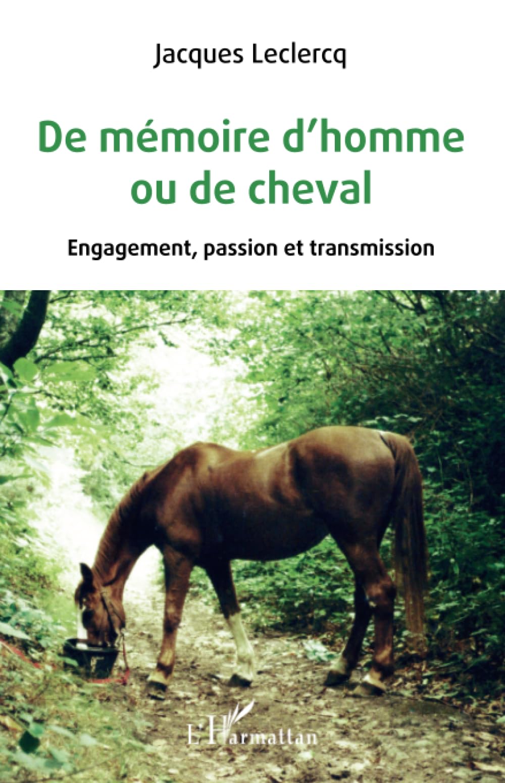 De mémoire d'homme ou de cheval: Engagement, passion et transmission book