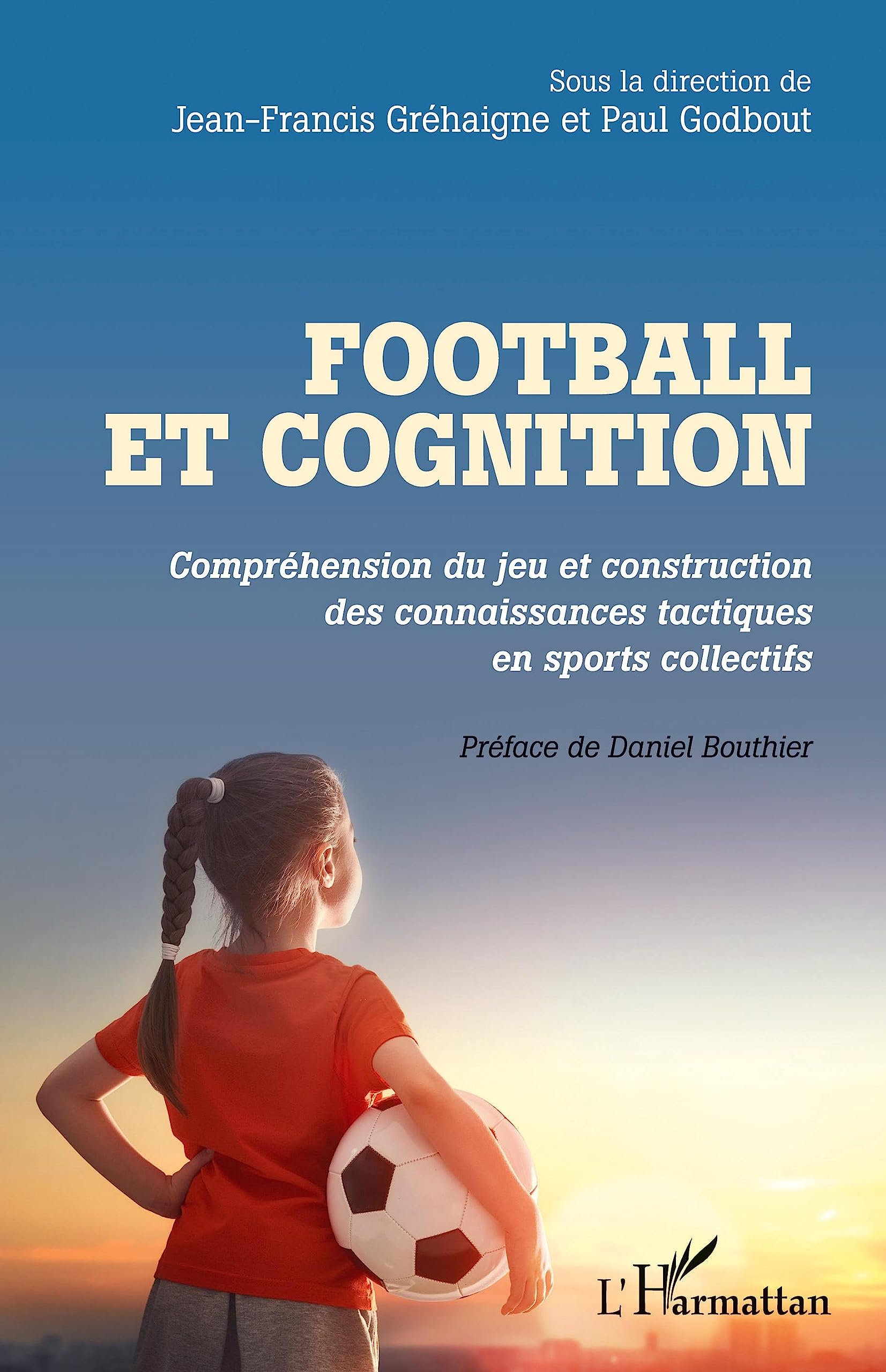 Football et cognition: Compréhension du jeu et construction des connaissances tactiques en sports collectifs Law