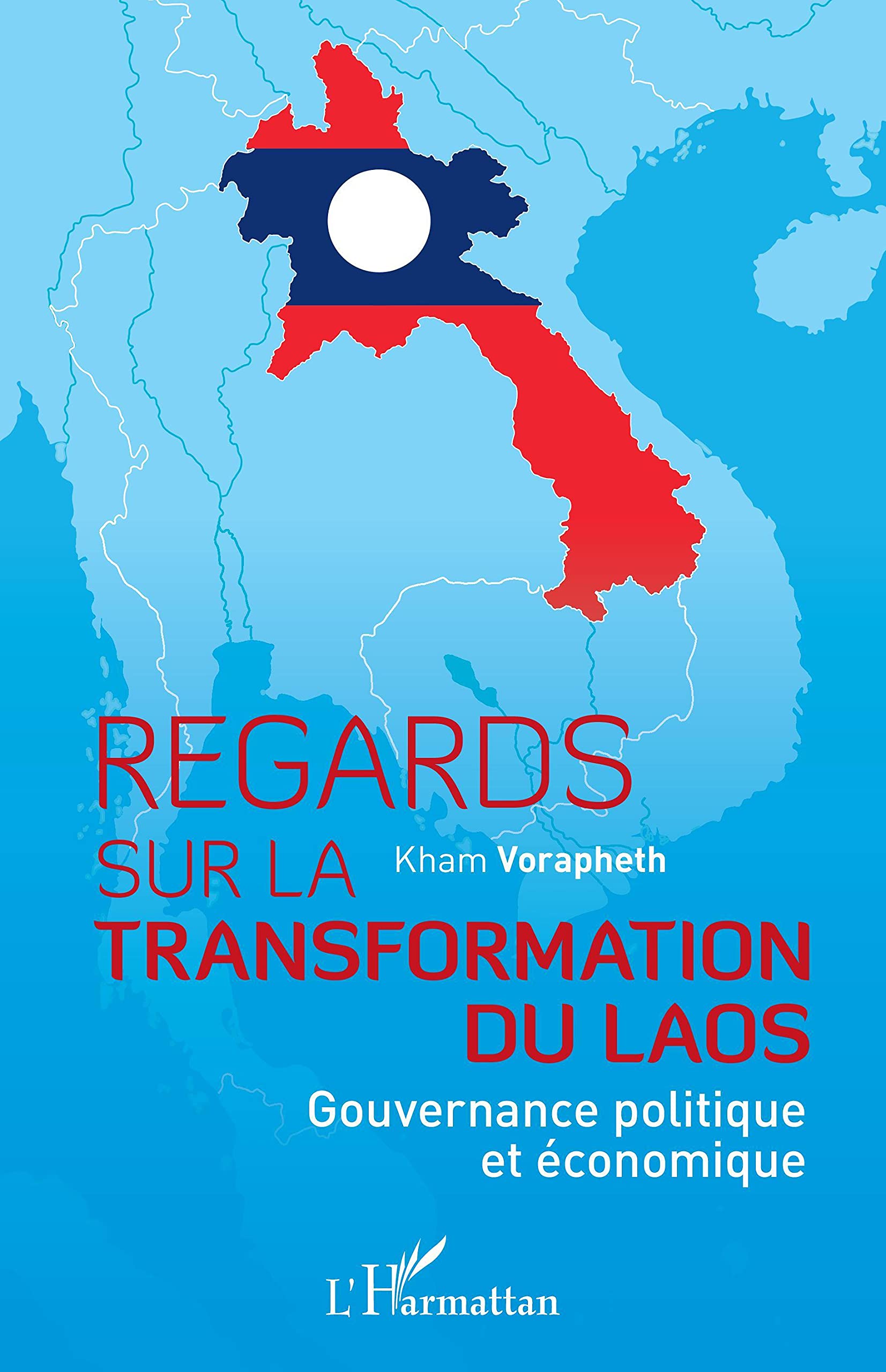 Regards sur la transformation du Laos: Gouvernance politique et économique Law