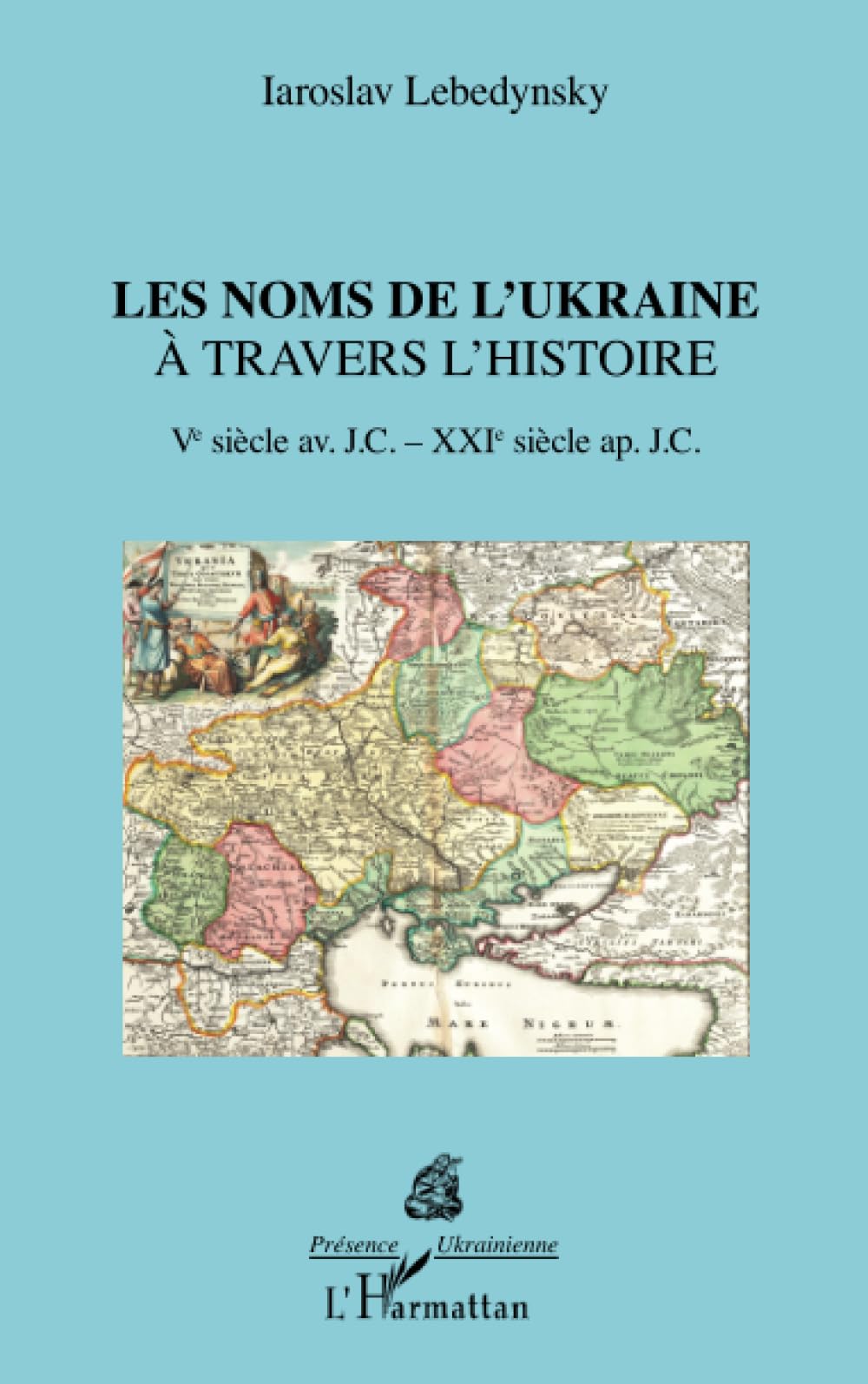 Les noms de l'Ukraine à travers l'histoire: Ve siècle avant JC - XXe siècle après JC book