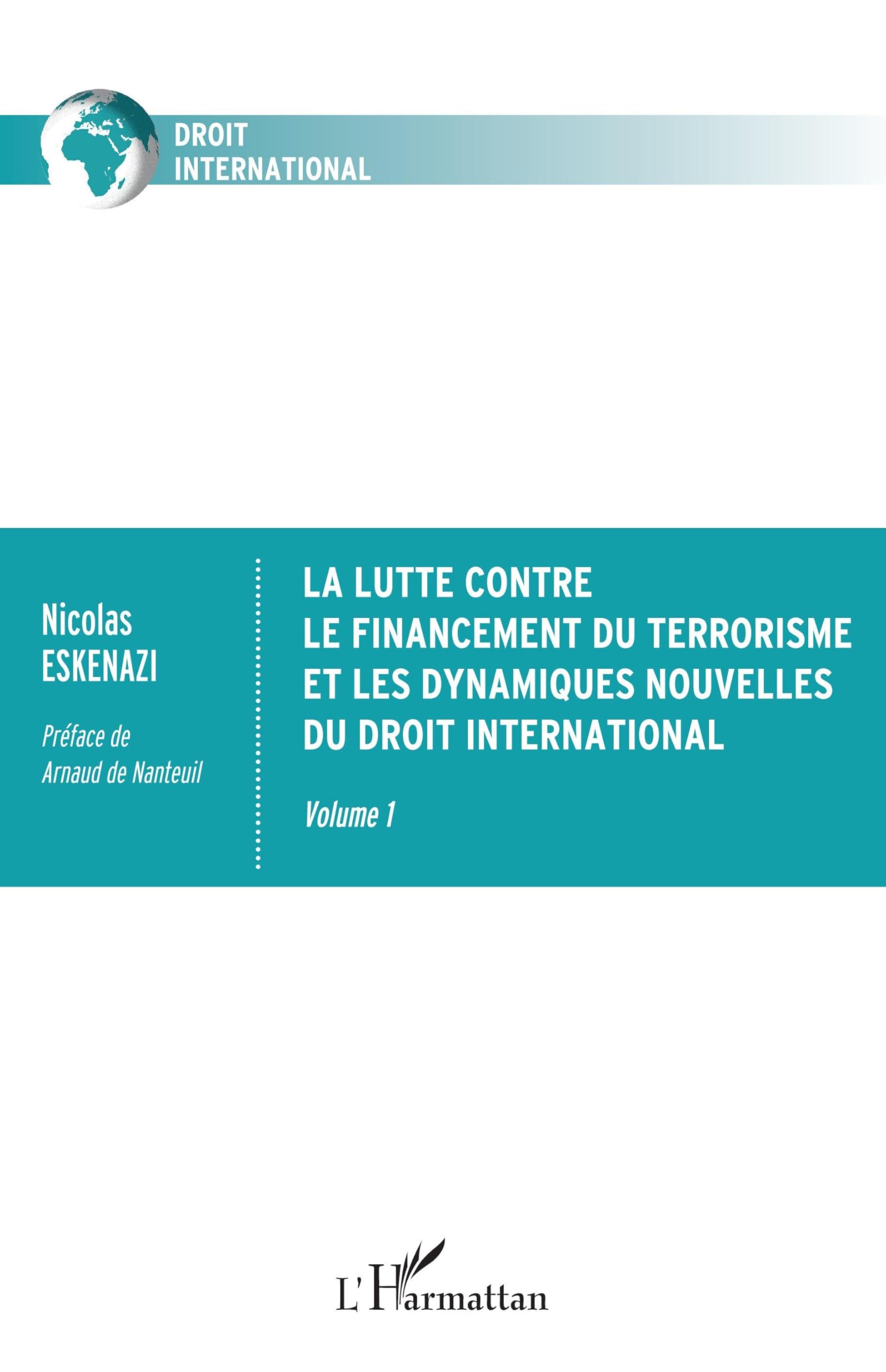 La lutte contre le financement du terrorisme et les dynamiques nouvelles du droit international: Volume 1 book
