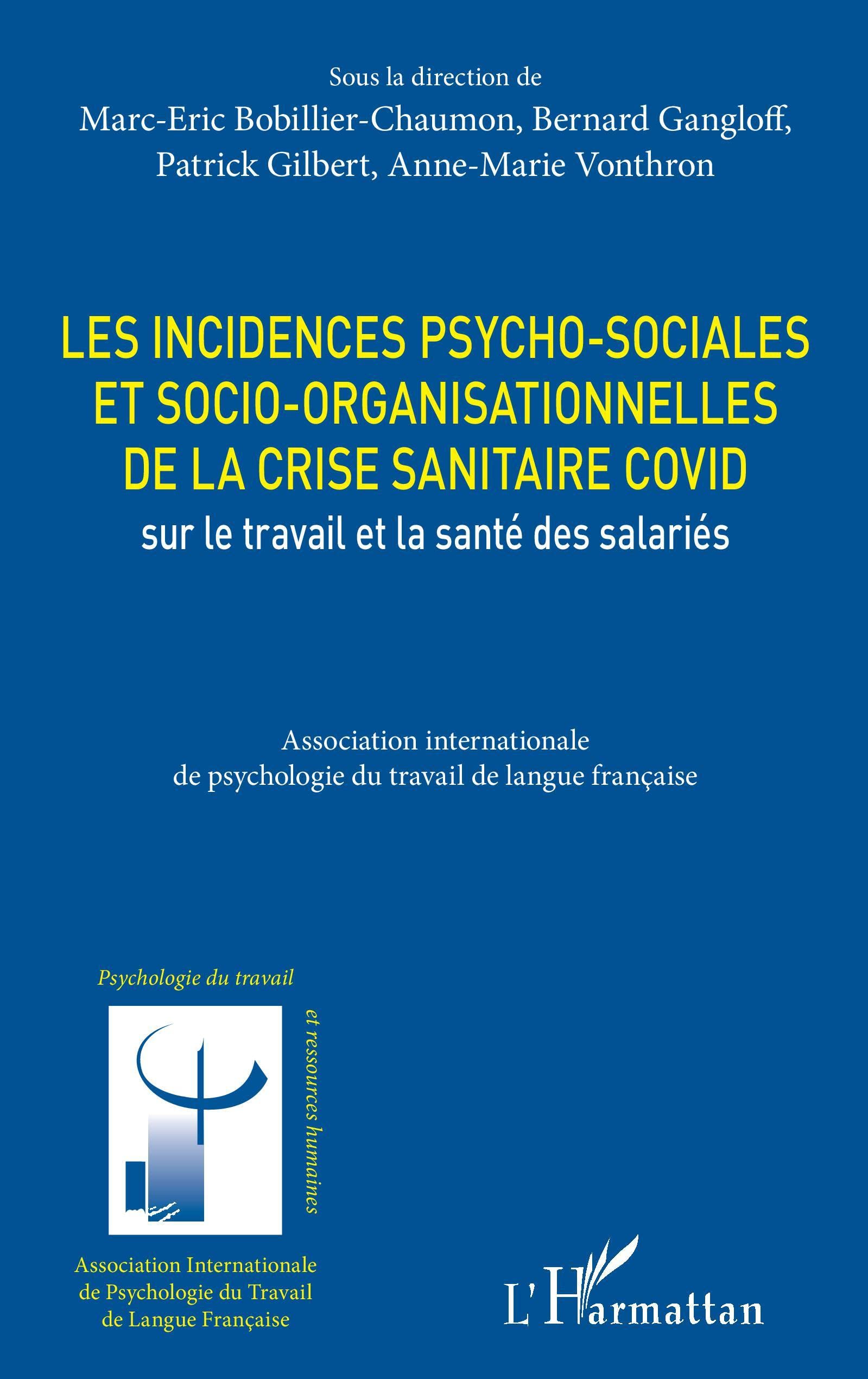 Les incidences psycho-sociales et socio-organisationnelles de la crise sanitaire COVID sur le travail et la santé des salariés Psychology