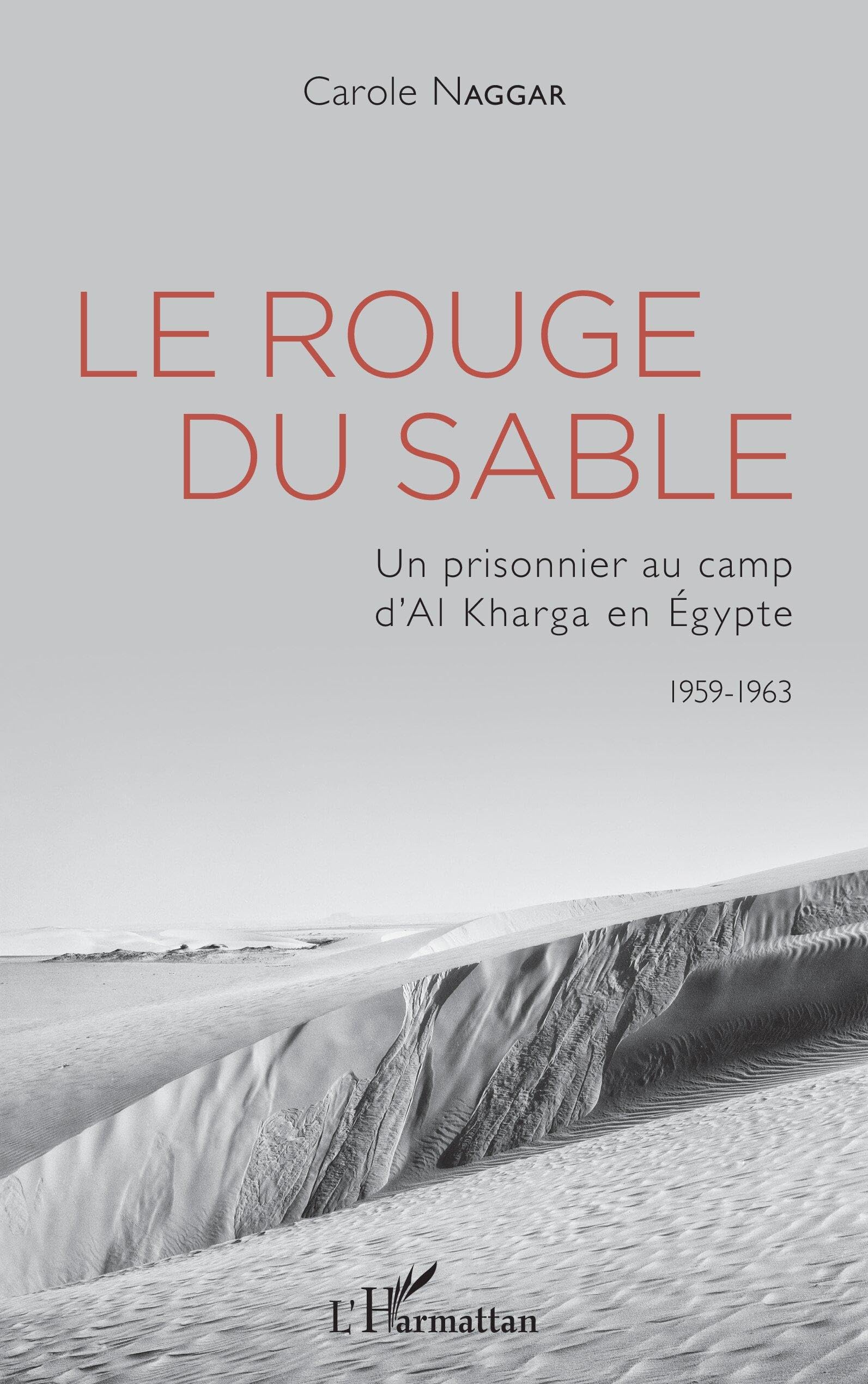 Le Rouge du sable: Un prisonnier au camp d'Al Kharga en Égypte 1959-1963 1959-1963 book