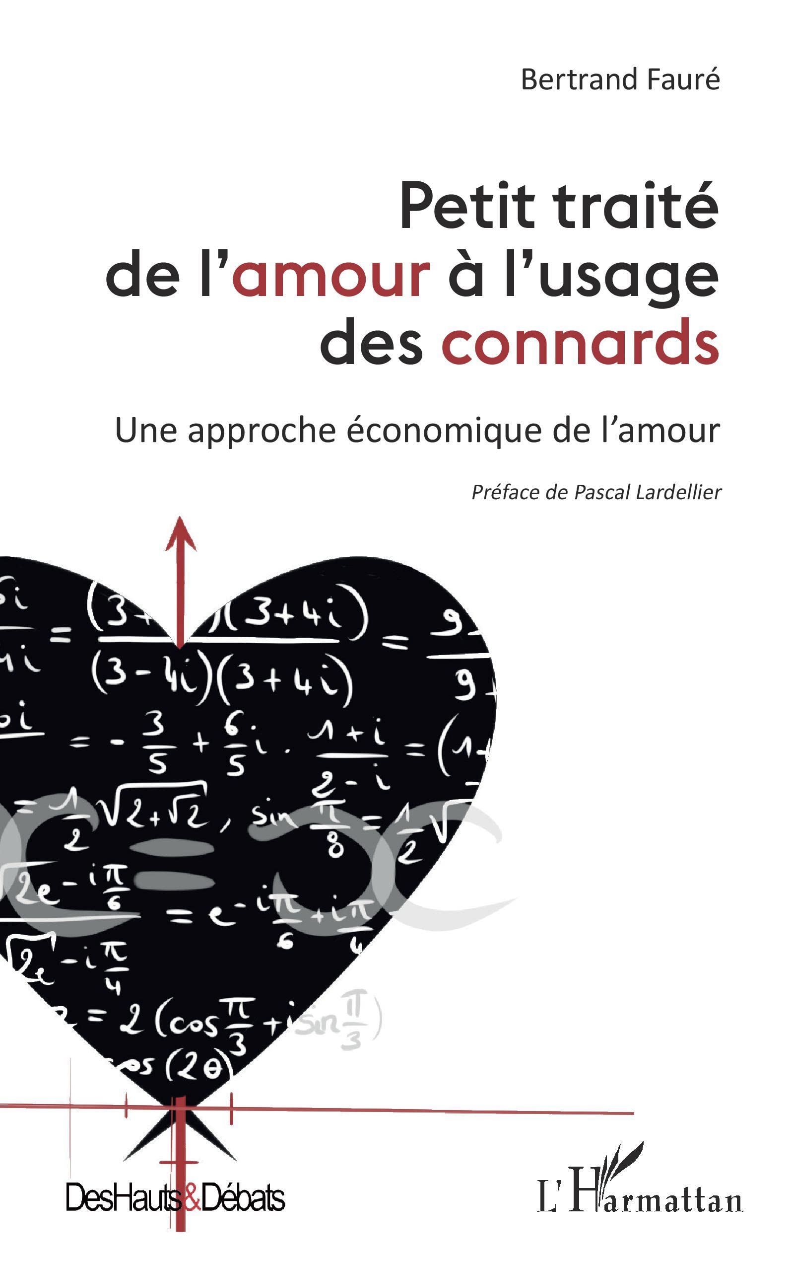 Petit traité de l'amour à l'usage des connards: Une approche économique de l'amour book