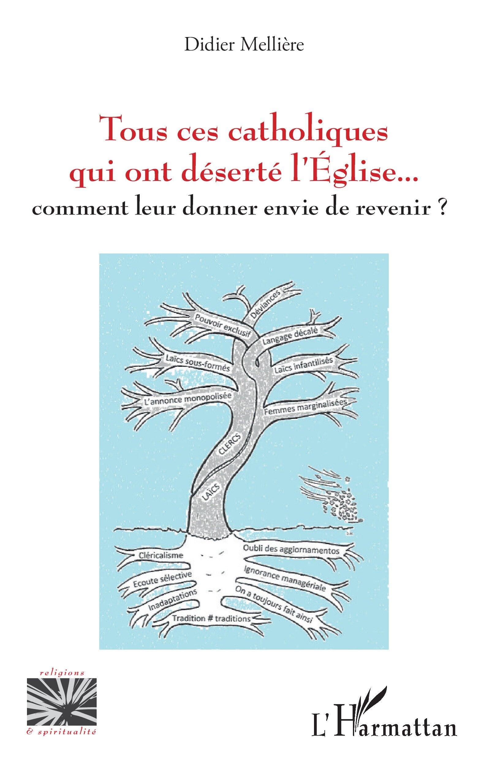 Tous ces catholiques qui ont déserté l'Eglise: Comment leur donner envie de revenir ? book