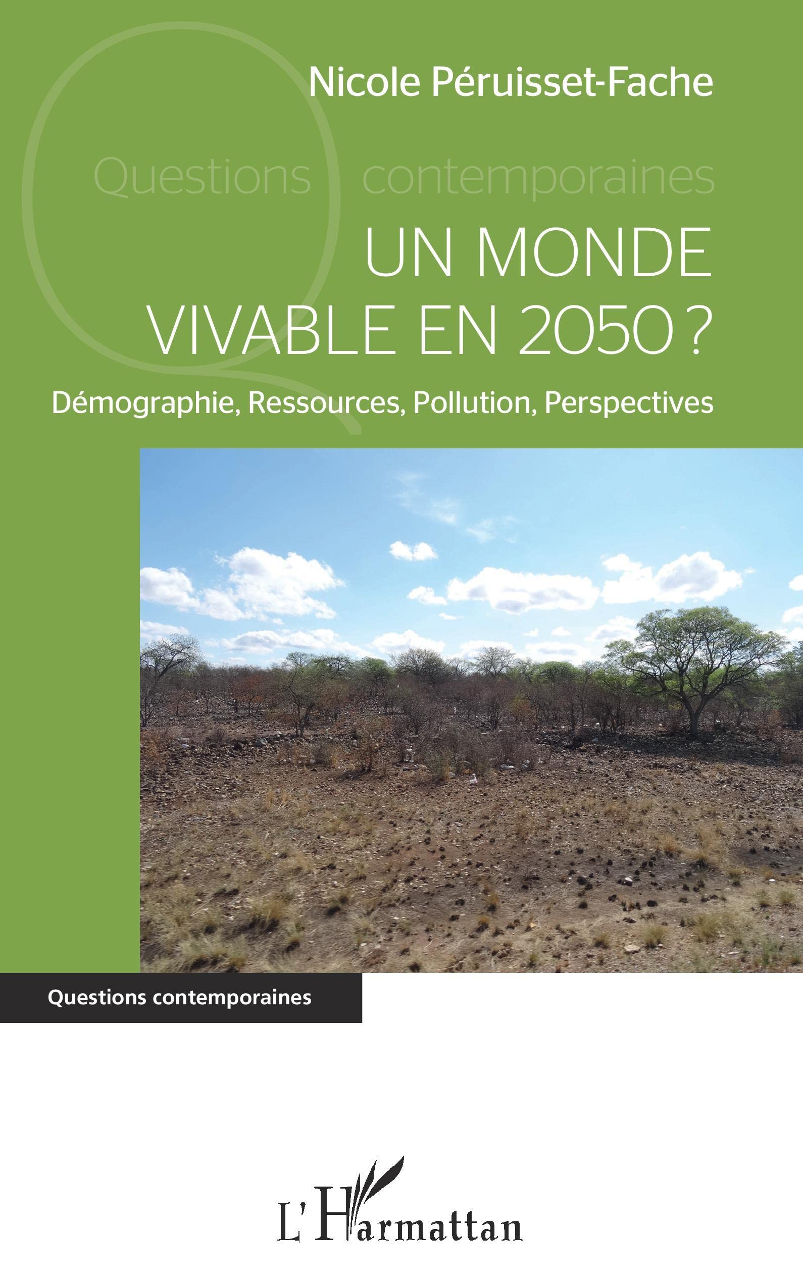 Un monde vivable en 2050 ?: Démographie, Ressources, Pollution, Perspectives book