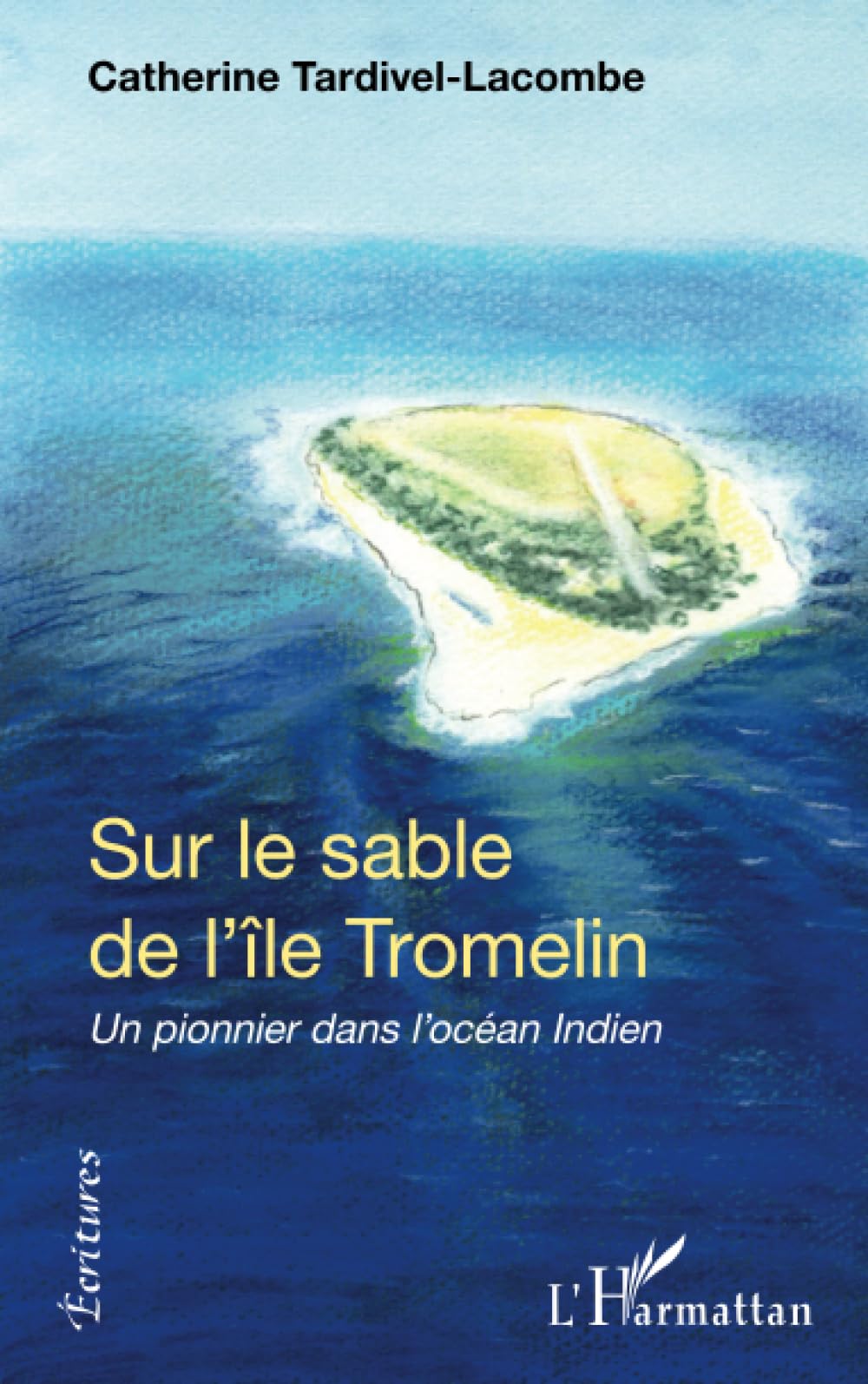 Sur le sable de l'île Tromelin: Un pionnier dans l'océan Indien book