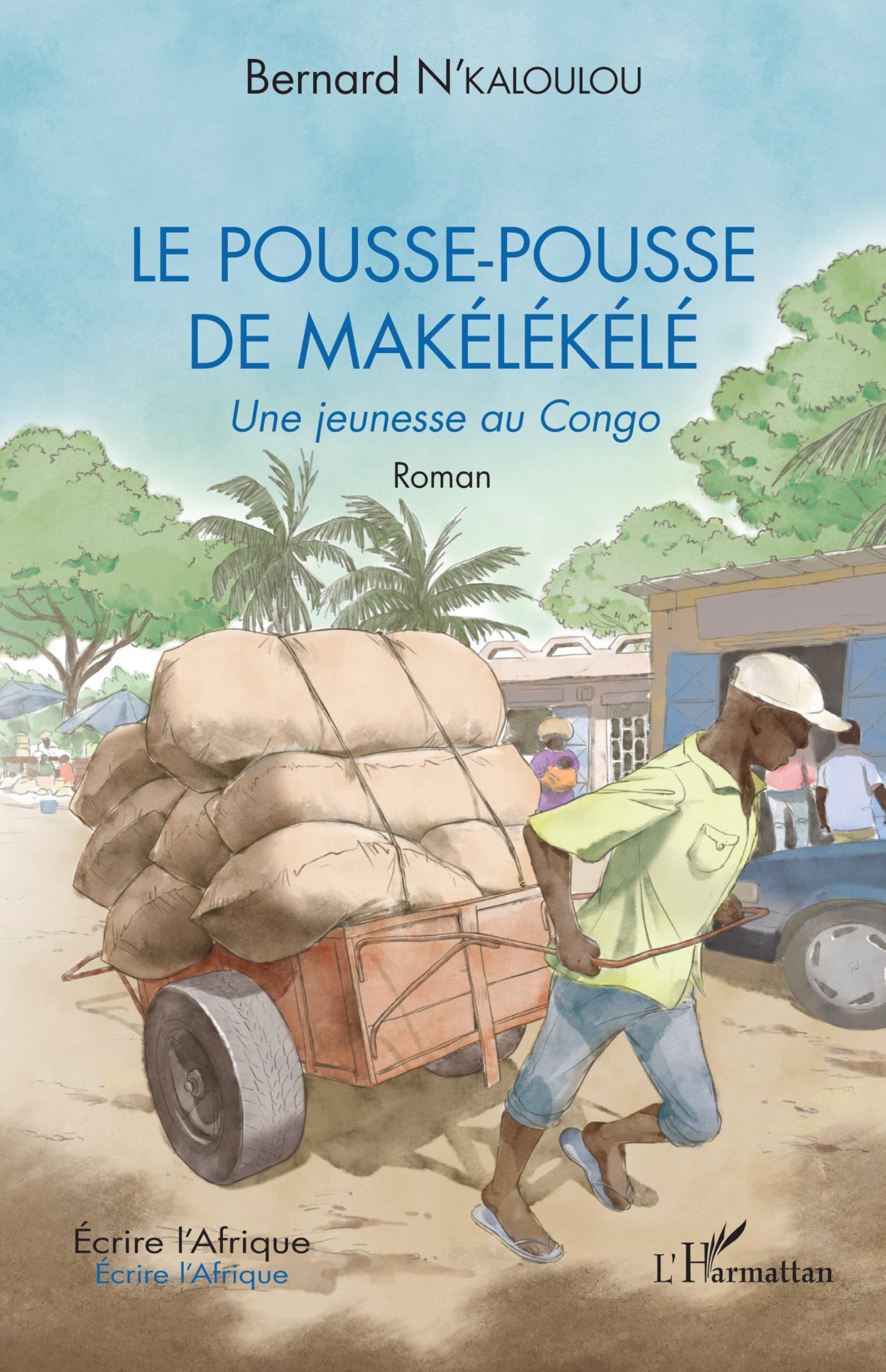 Le pousse-pousse de Makélékélé: Une jeunesse au Congo. Roman book