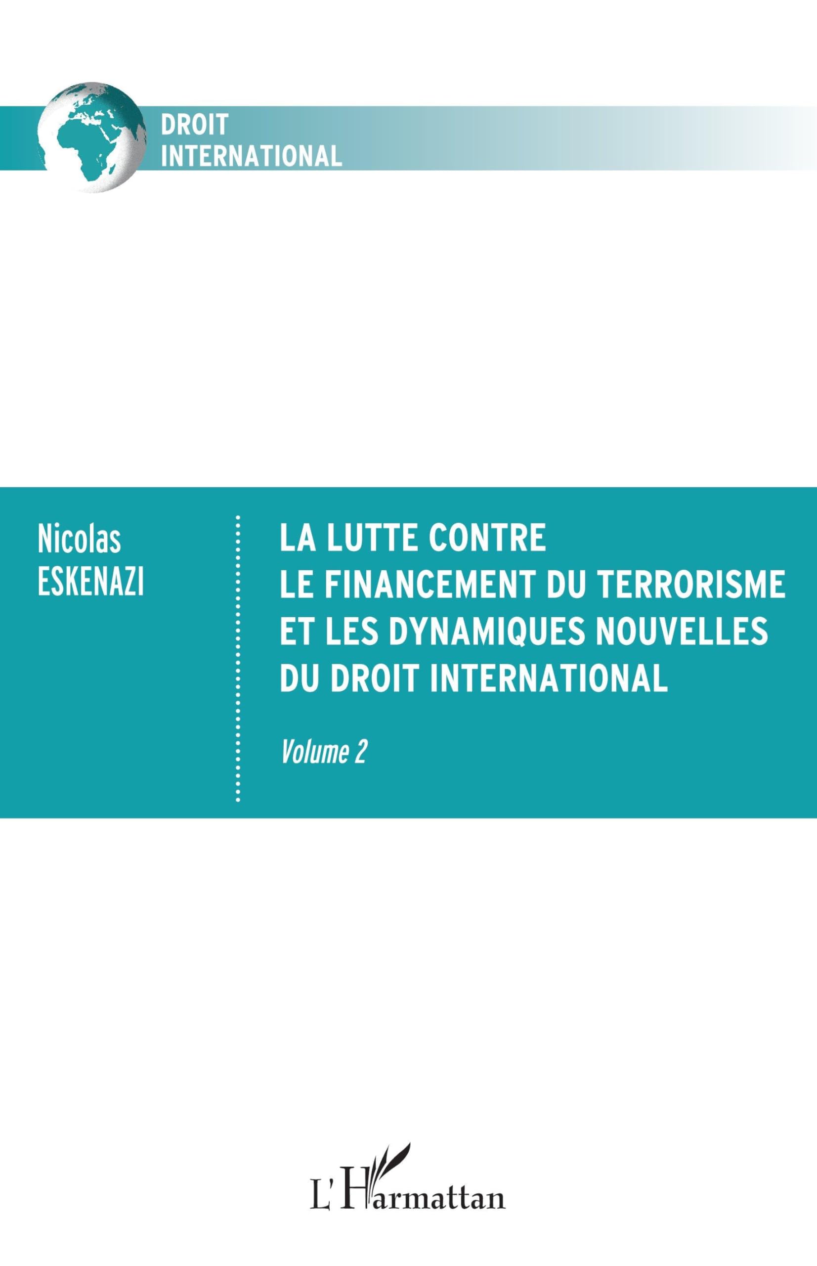 La lutte contre le financement du terrorisme et les dynamiques nouvelles du droit international: Volume 2 book
