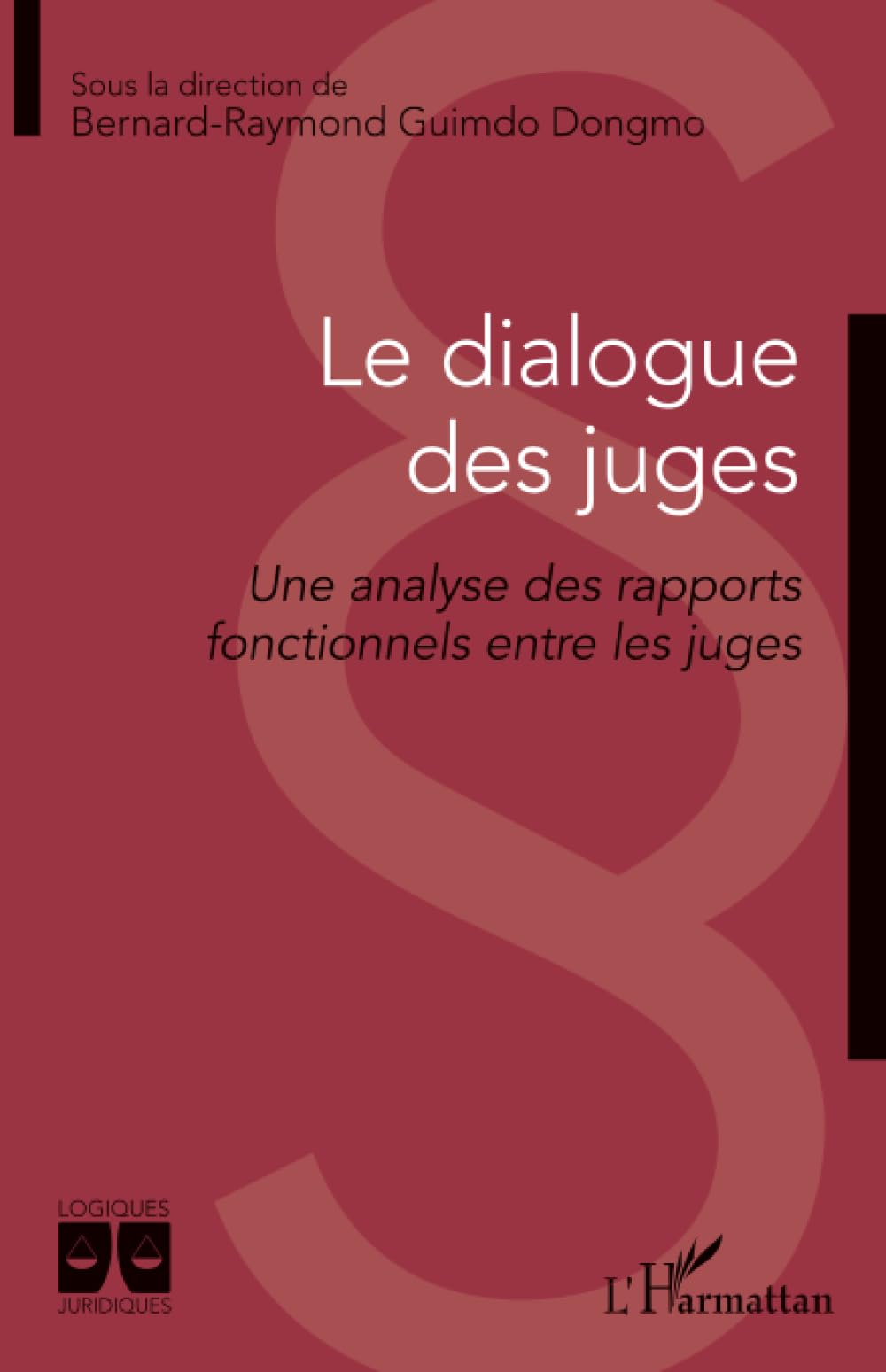 Le dialogue des juges: Une analyse des rapports fonctionnels entre les juges book