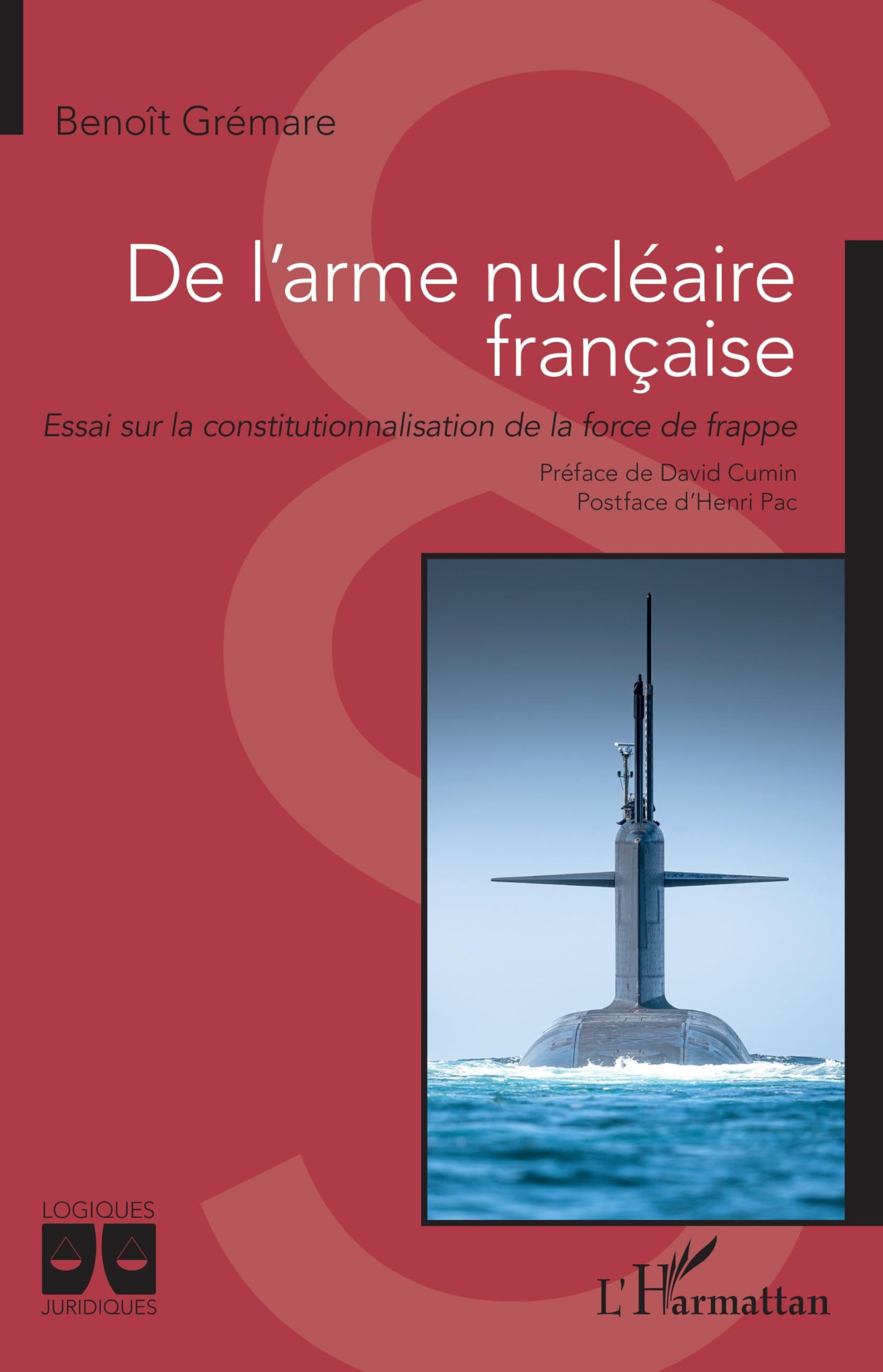 De l'arme nucléaire française: Essai sur la constitutionnalisation de la force de frappe Law