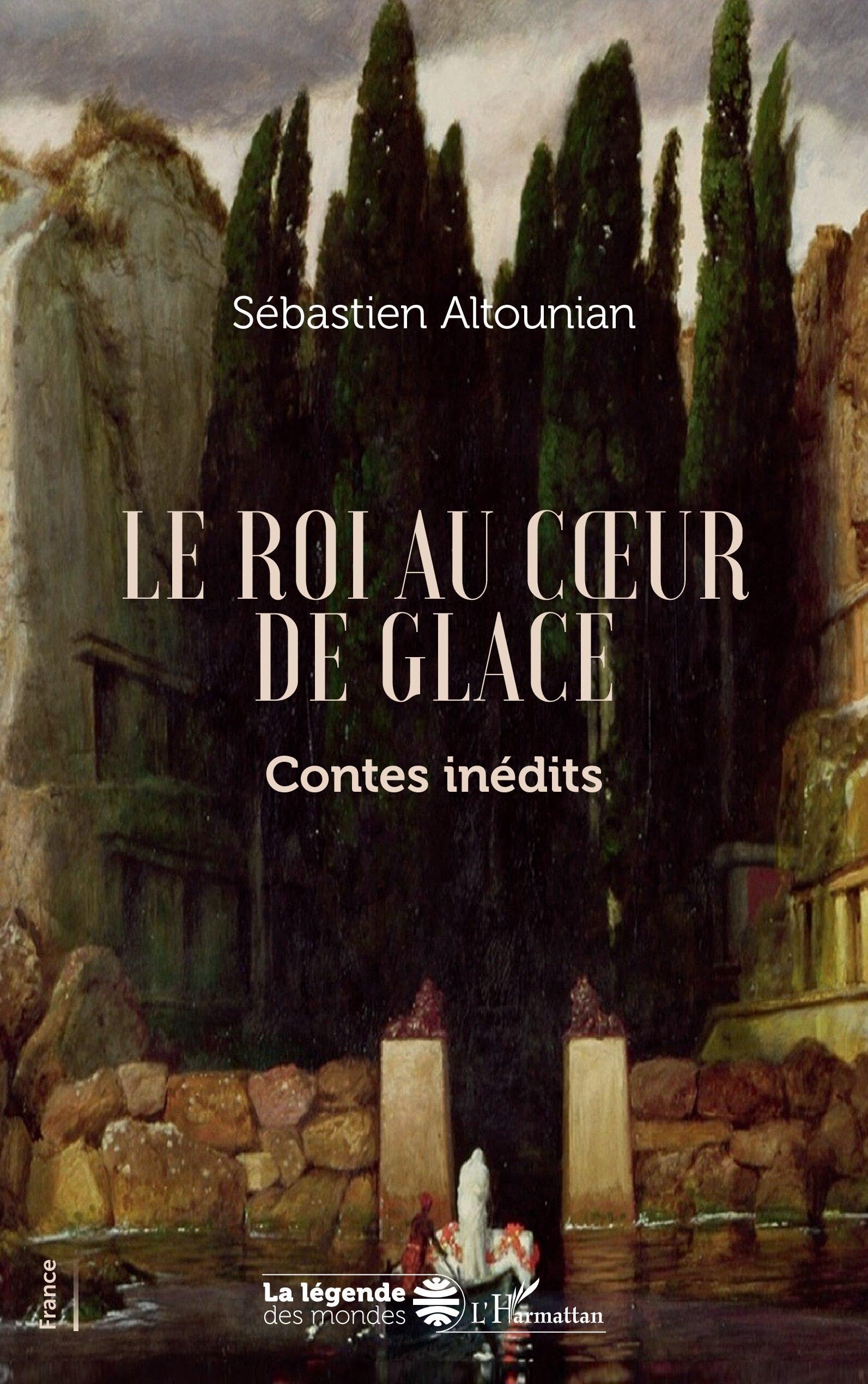 Le roi au coeur de glace: Contes inédits Fairy Tales & Legends