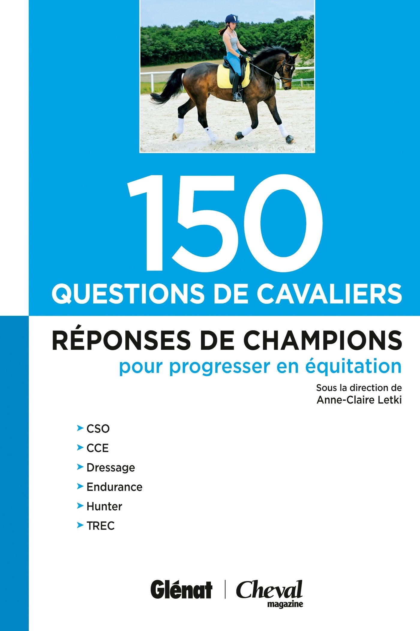 150 questions de cavaliers: Réponses de champions pour progresser en équitation Leisure & Fun