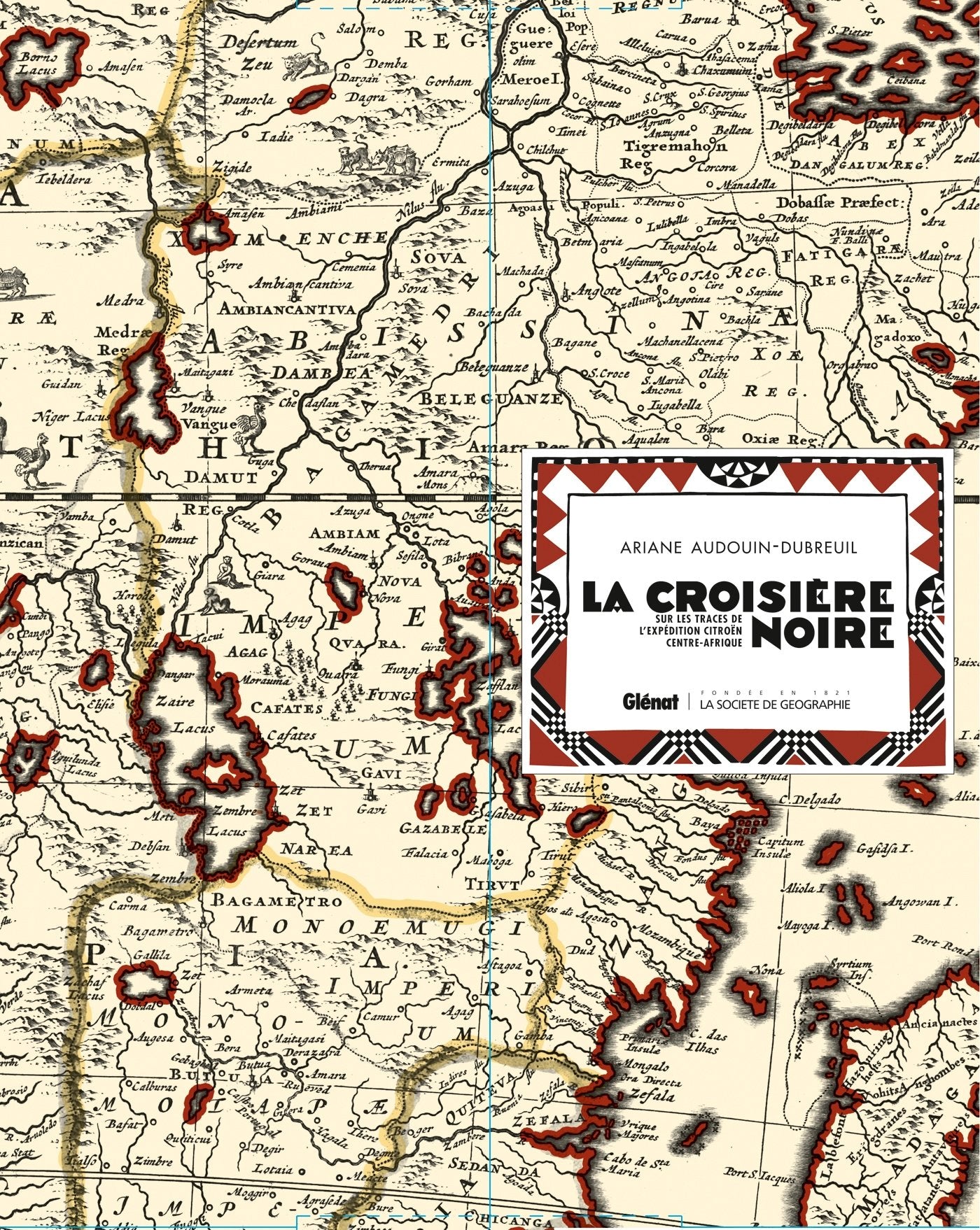 La Croisière Noire : les documents inédits - luxe: Sur la trace des expéditions Citroën en Centre-Afrique - version luxe book