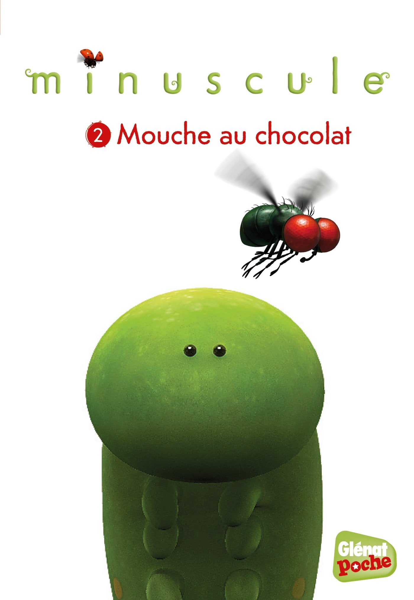 Minuscule - Poche - Tome 02: Mouche au chocolat Novels & Short Stories