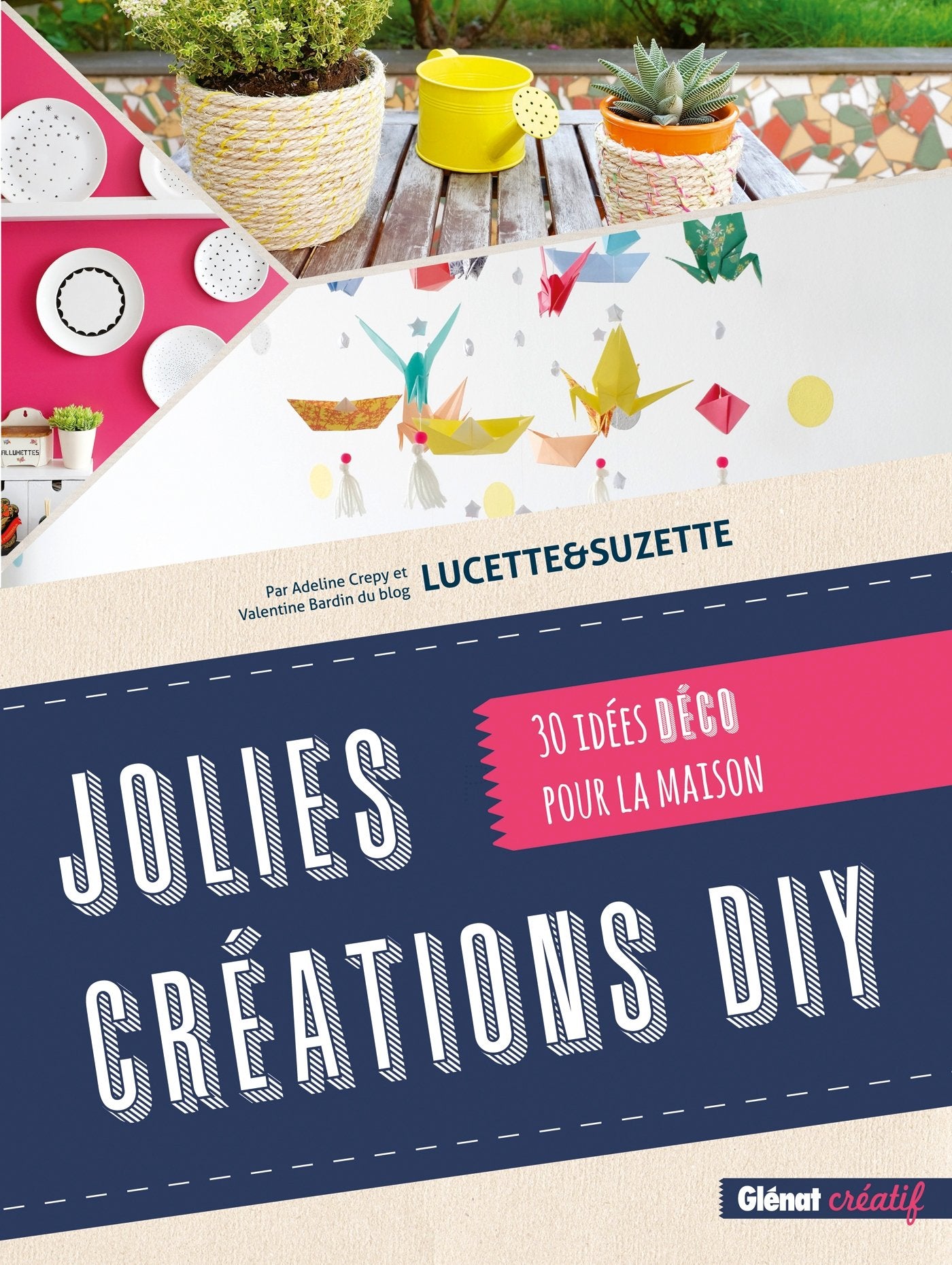 Jolies créations DIY: 30 idées déco pour la maison Hobbies & Crafts