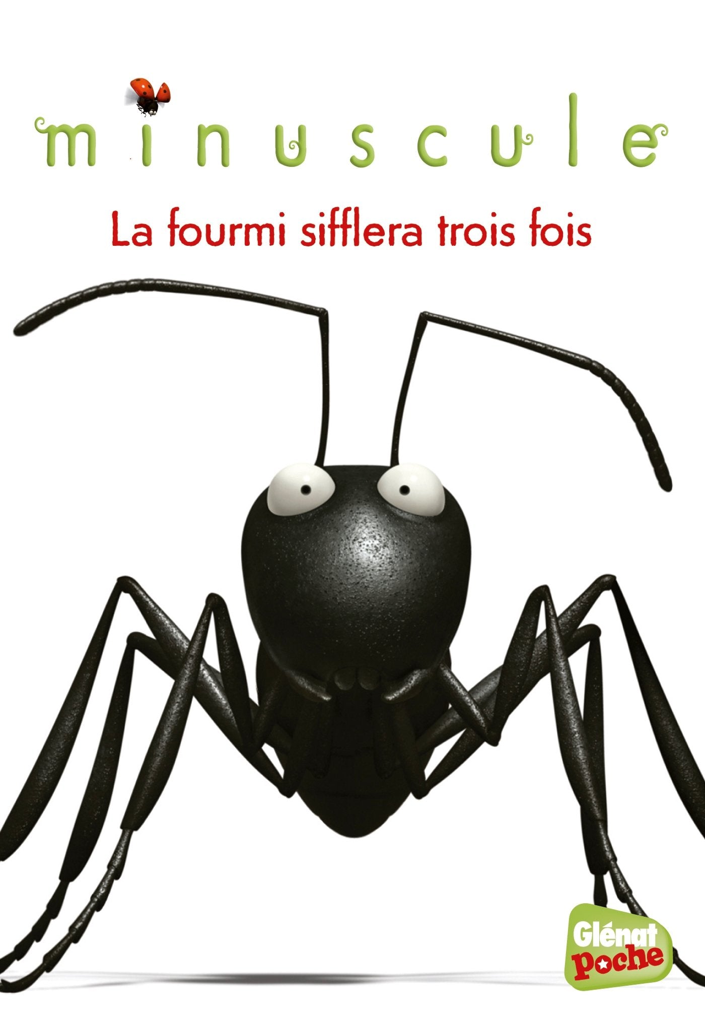 Minuscule - Poche - Tome 03: La fourmi sifflera trois fois Novels & Short Stories