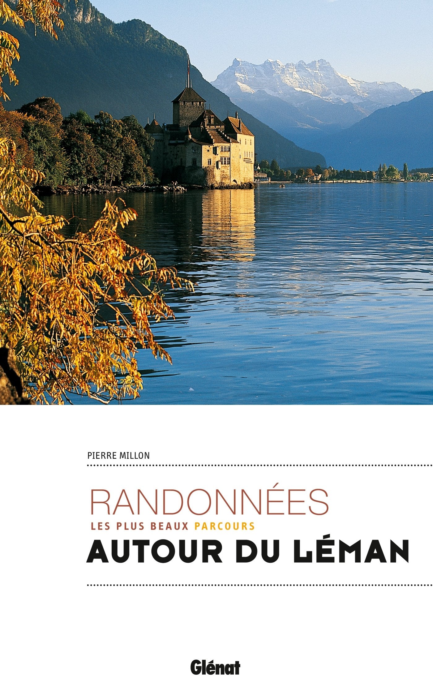 Les randonnées du lac Léman: Les plus beaux parcours Leisure, Home & Garden