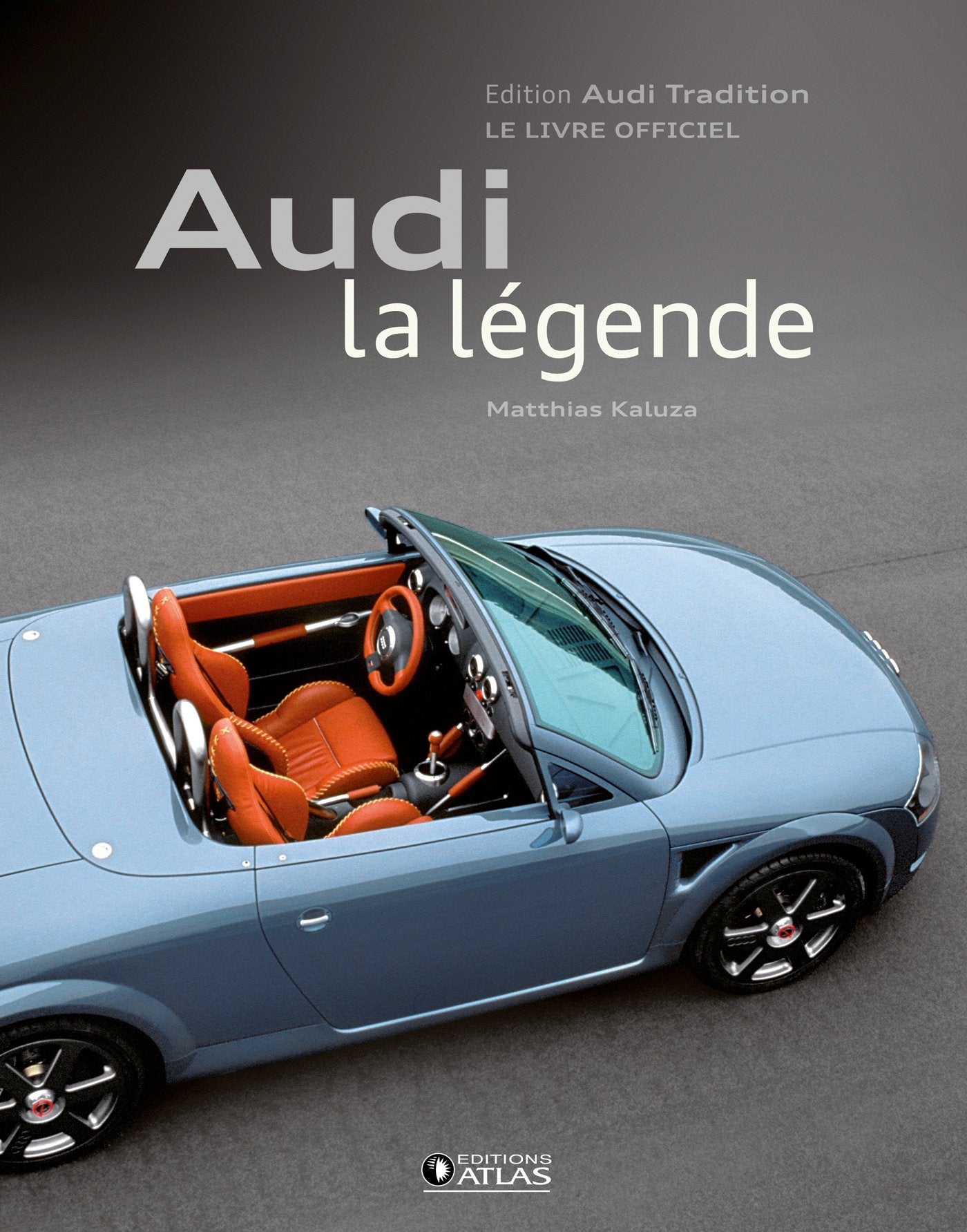 Audi, la légende: Edition Audi Tradition, le livre officiel Leisure, Home & Garden