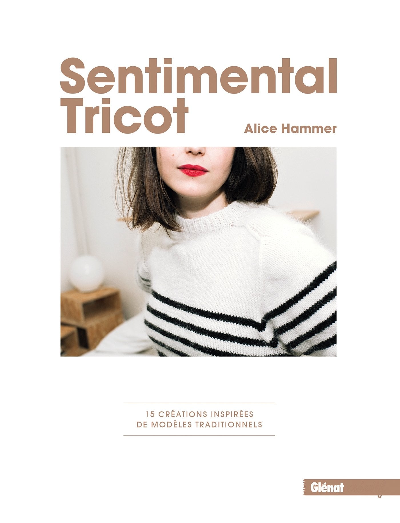Sentimental Tricot: 15 créations inspirées de modèles traditionnels Hobbies & Crafts