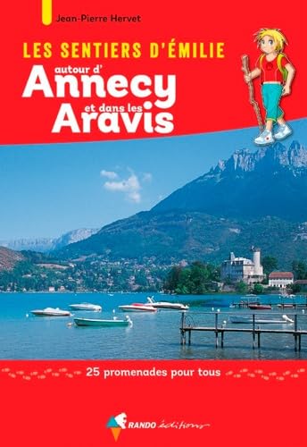 Émilie Annecy/Aravis: 25 promenades pour tous Leisure, Home & Garden