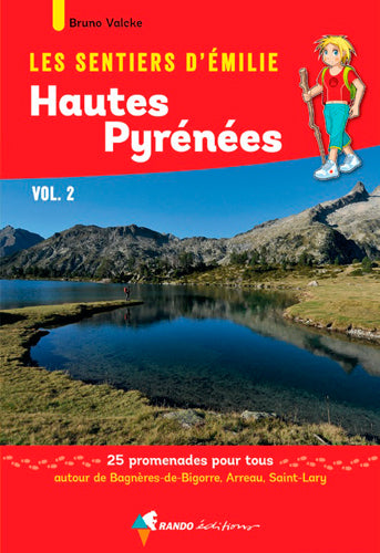 Les sentiers d'Emilie dans les Hautes-Pyrénées : 25 promenades pour tous. Vol. 2. Autour de Bagnères-de-Bigorre, Arreau, Saint-Lary Leisure, Home & Garden