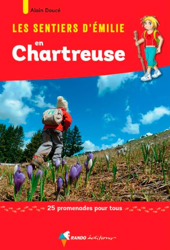 Émilie Chartreuse: 25 promenades pour tous Leisure, Home & Garden