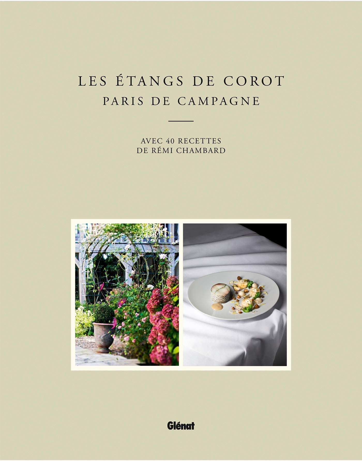 Les Etangs de Corot - Paris de campagne: avec 40 recettes de Rémi Chambard Leisure, Home & Garden