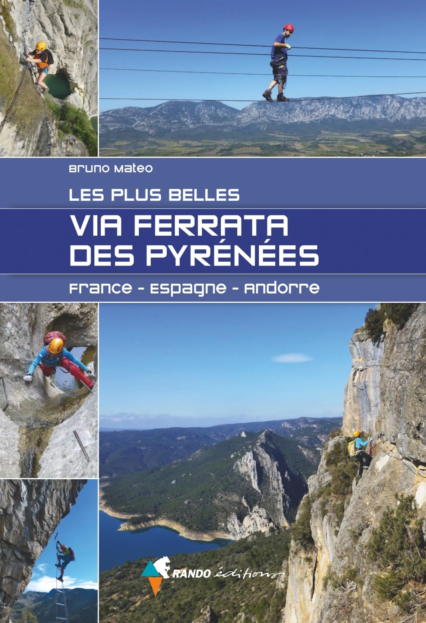 Les plus belles via ferrata des Pyrenées: France - Espagne - Andorre book