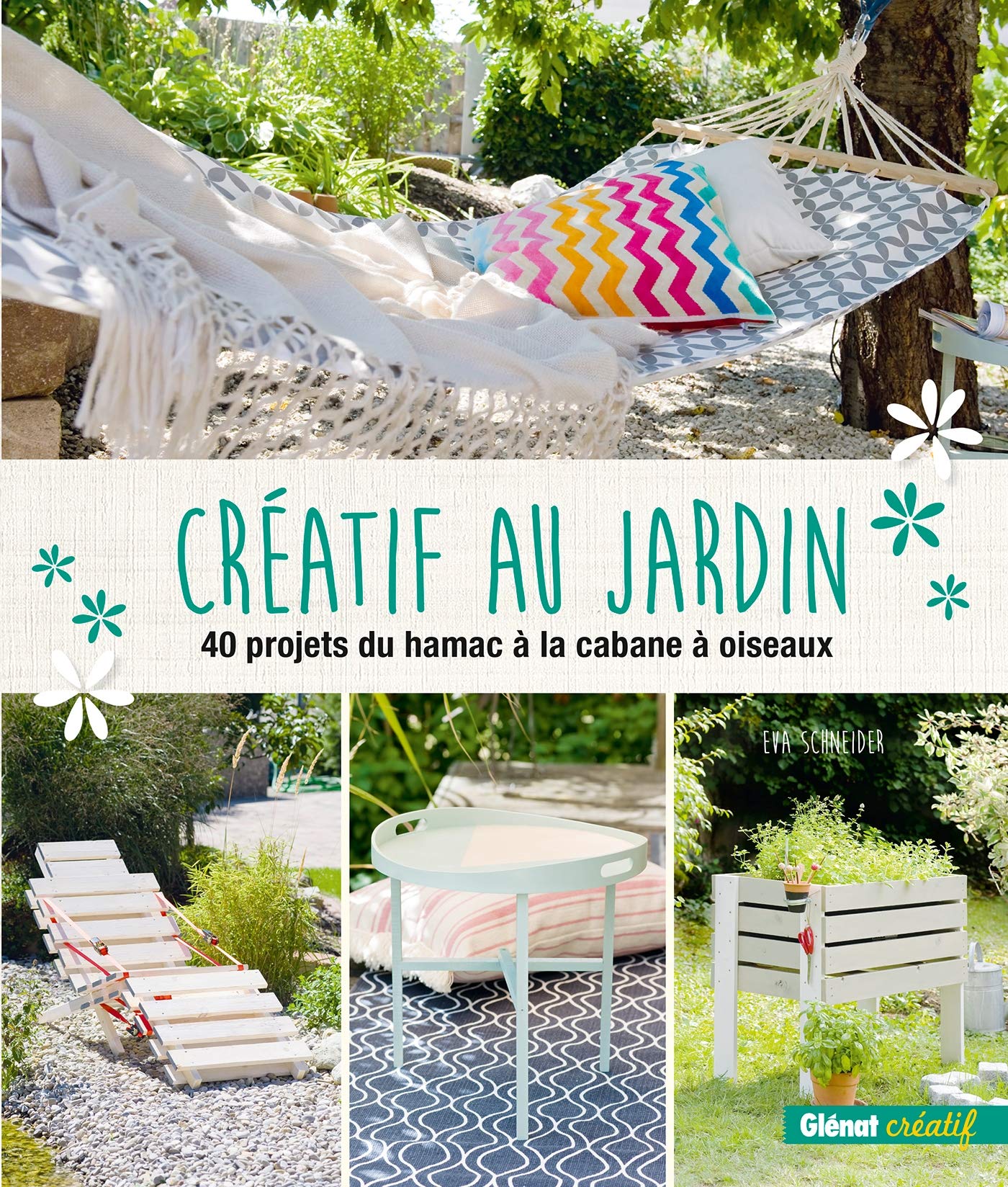 Créatif au jardin: 40 projets originaux pour embellir son extérieur Leisure, Home & Garden
