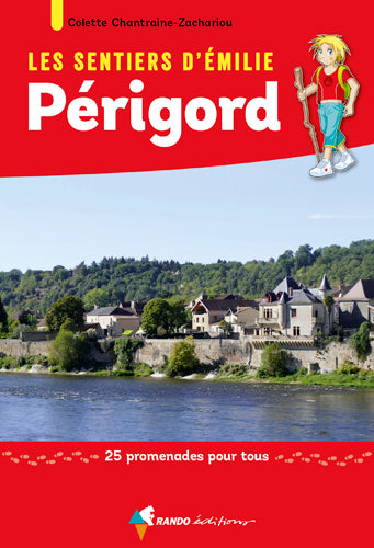 Les sentiers d'Emilie : Périgord : 25 promenades pour tous Leisure, Home & Garden