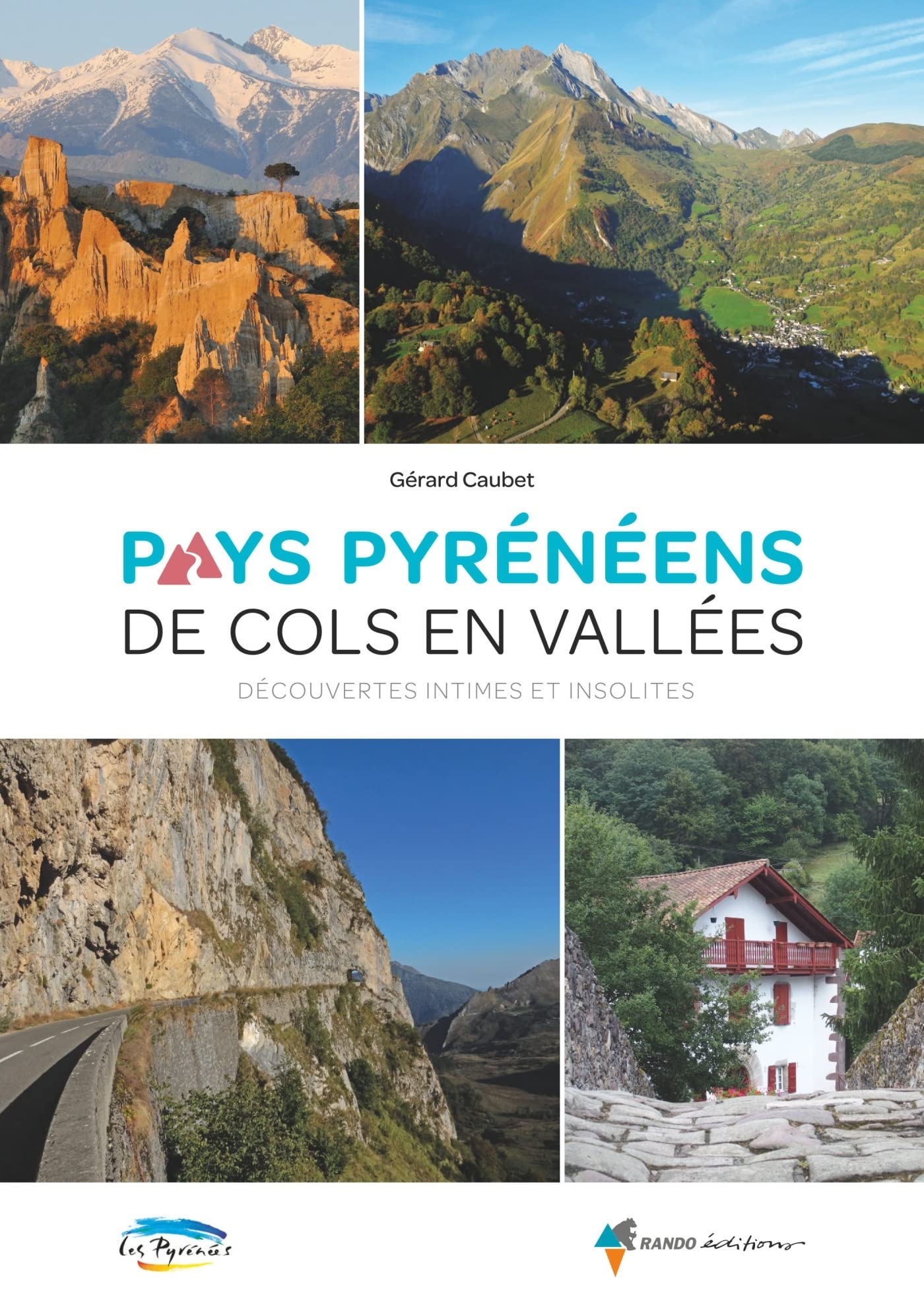 Pays pyrénéens de cols en vallées: Découvertes intimes et insolites book