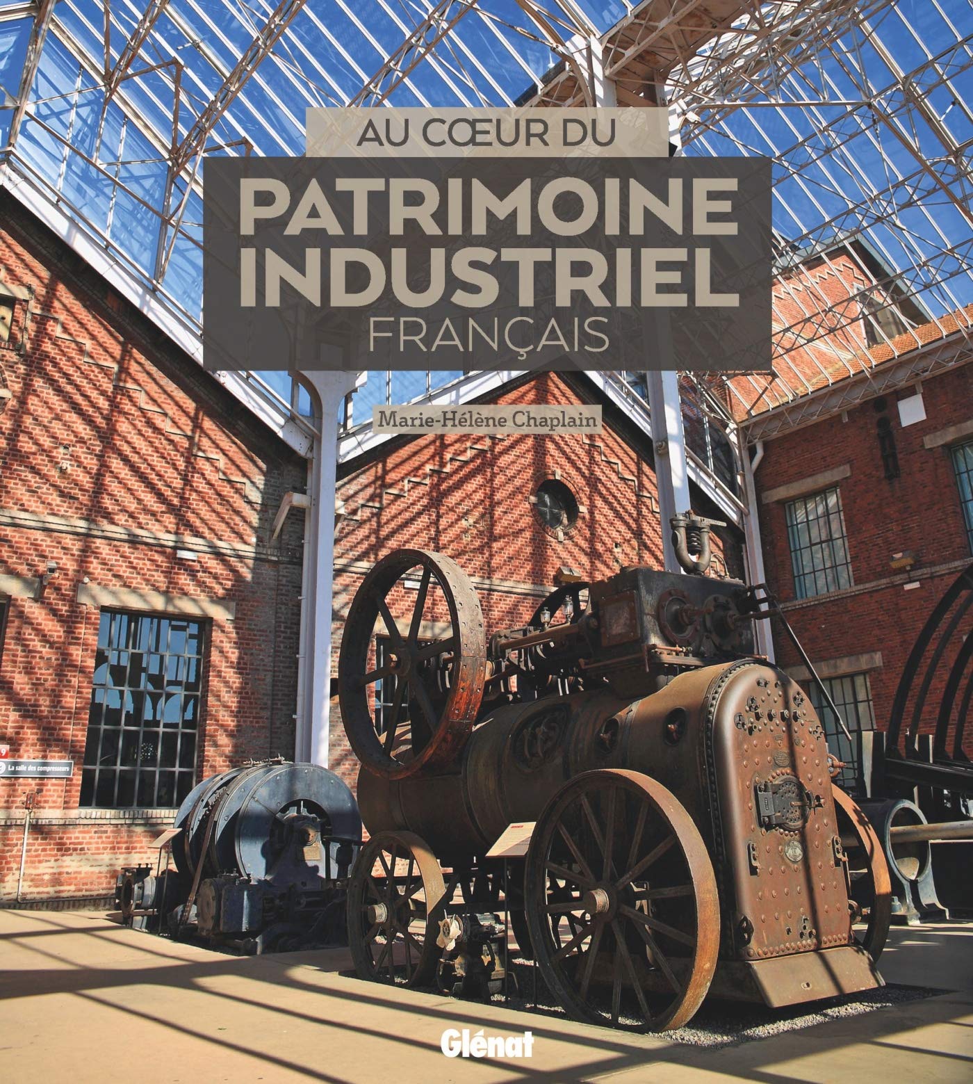 Au coeur du patrimoine industriel français Architecture