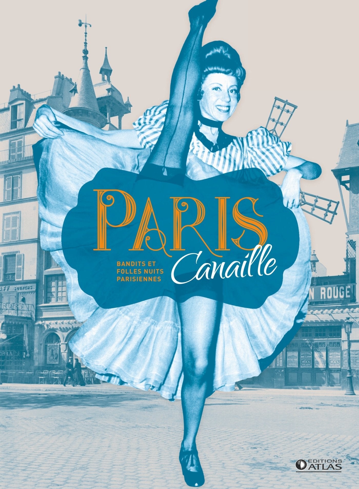 Paris canaille - Bandits et folles nuits parisiennes book