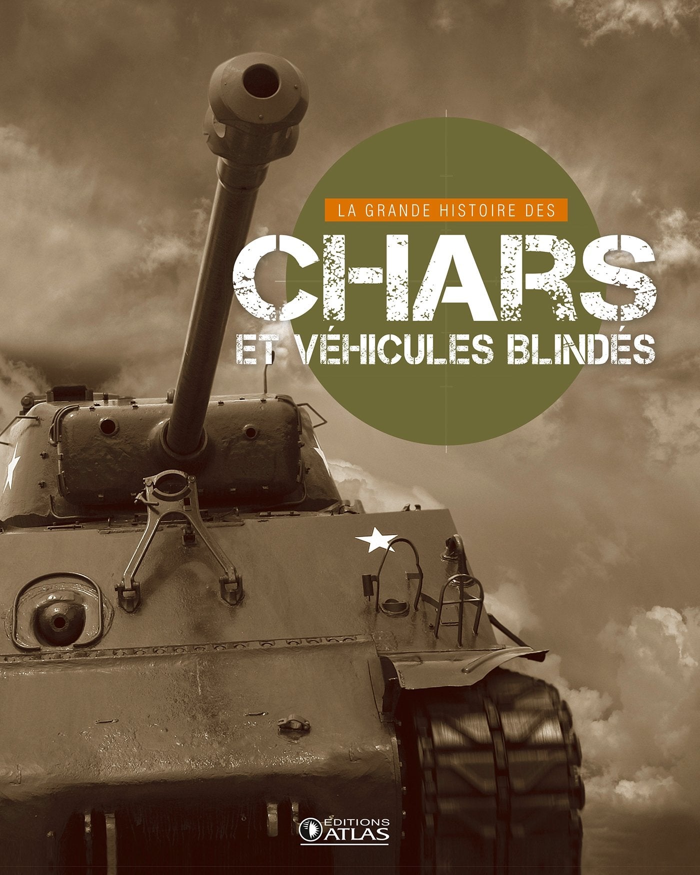 La Grande Histoire des chars et des véhicules blindés book