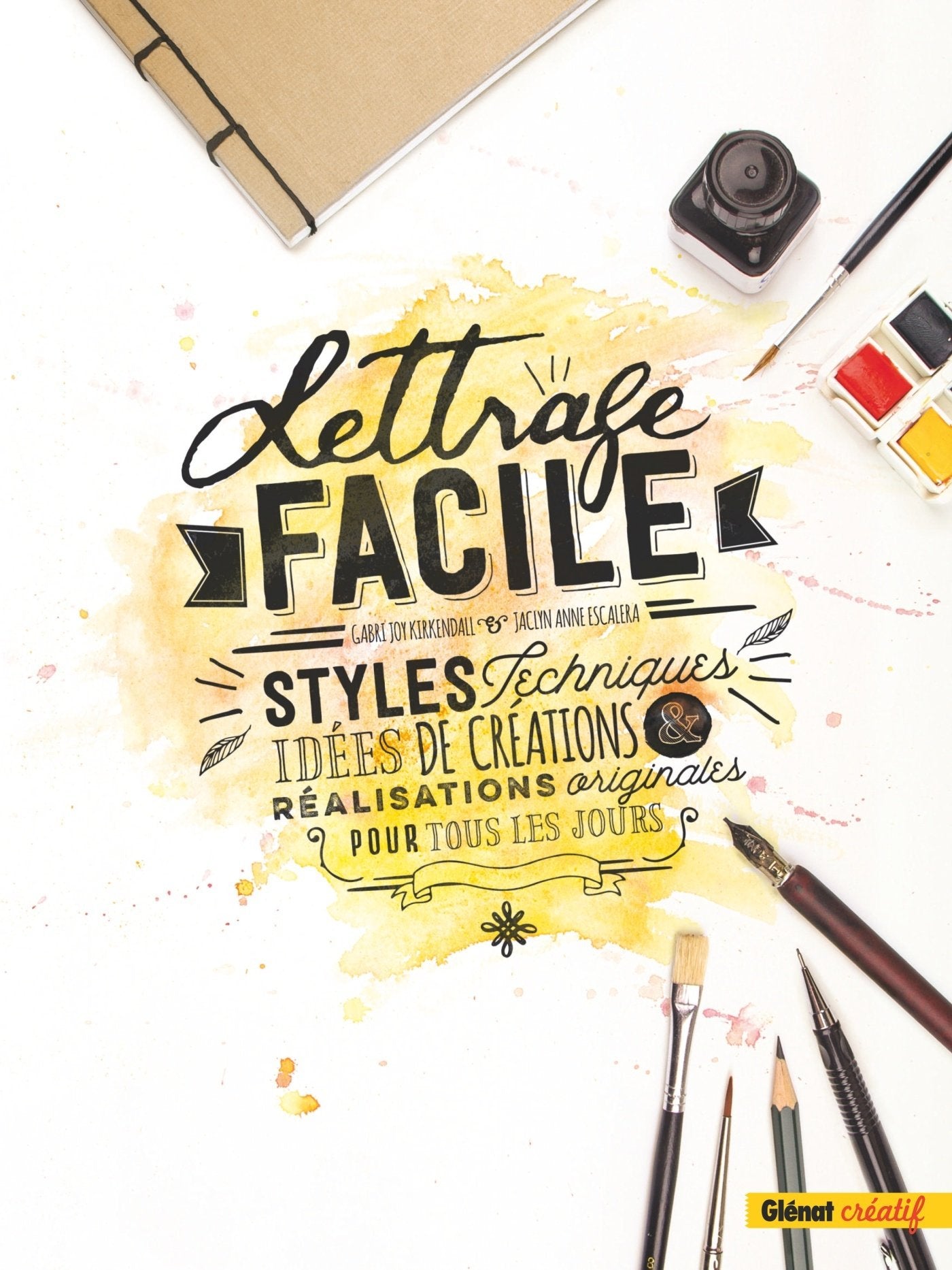 Lettrage facile: Styles, techniques, idées de créations et réalisations originales pour tous les jours book