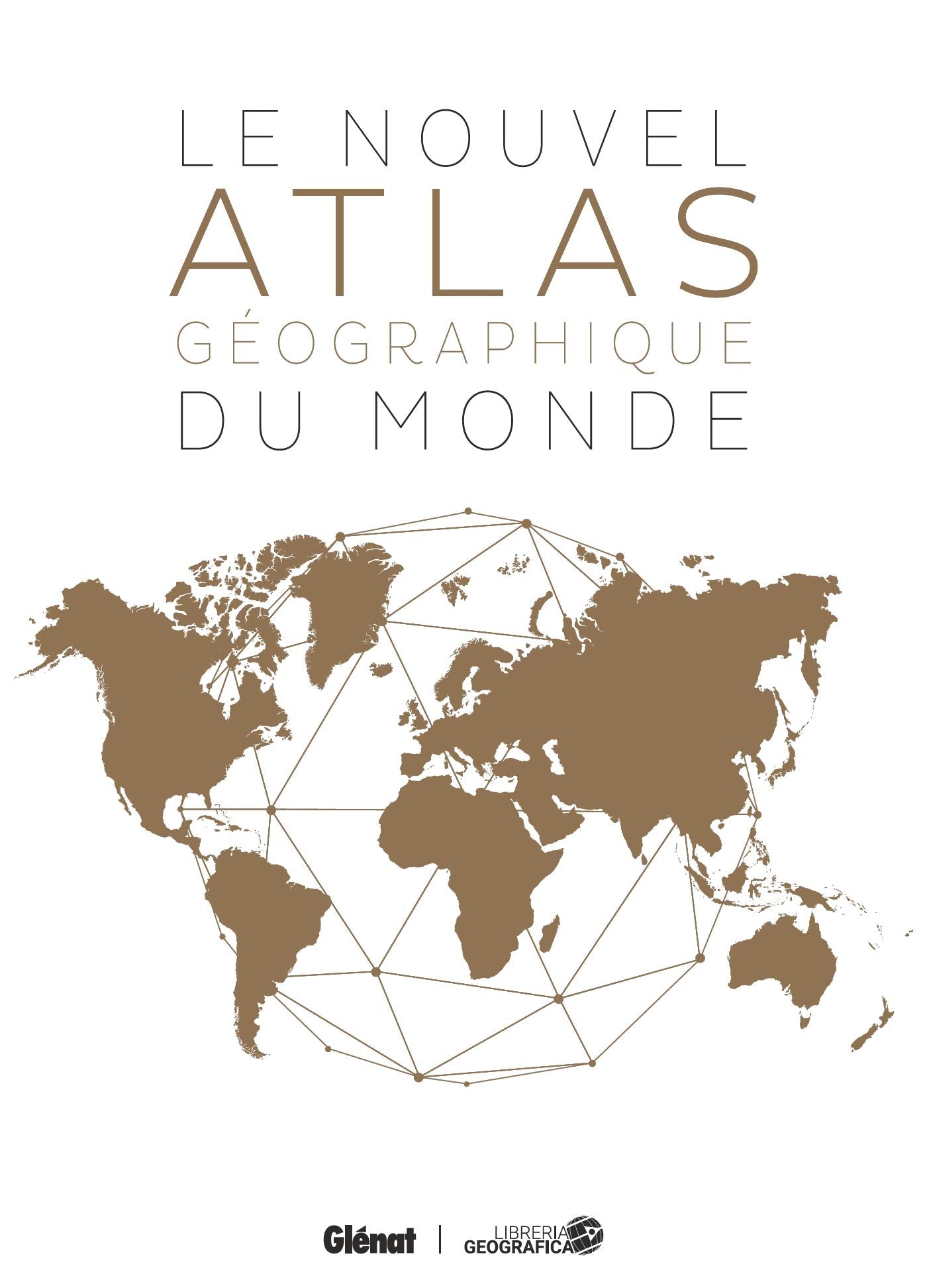 Le Nouvel atlas géographique du monde (2e édition) Reference Books