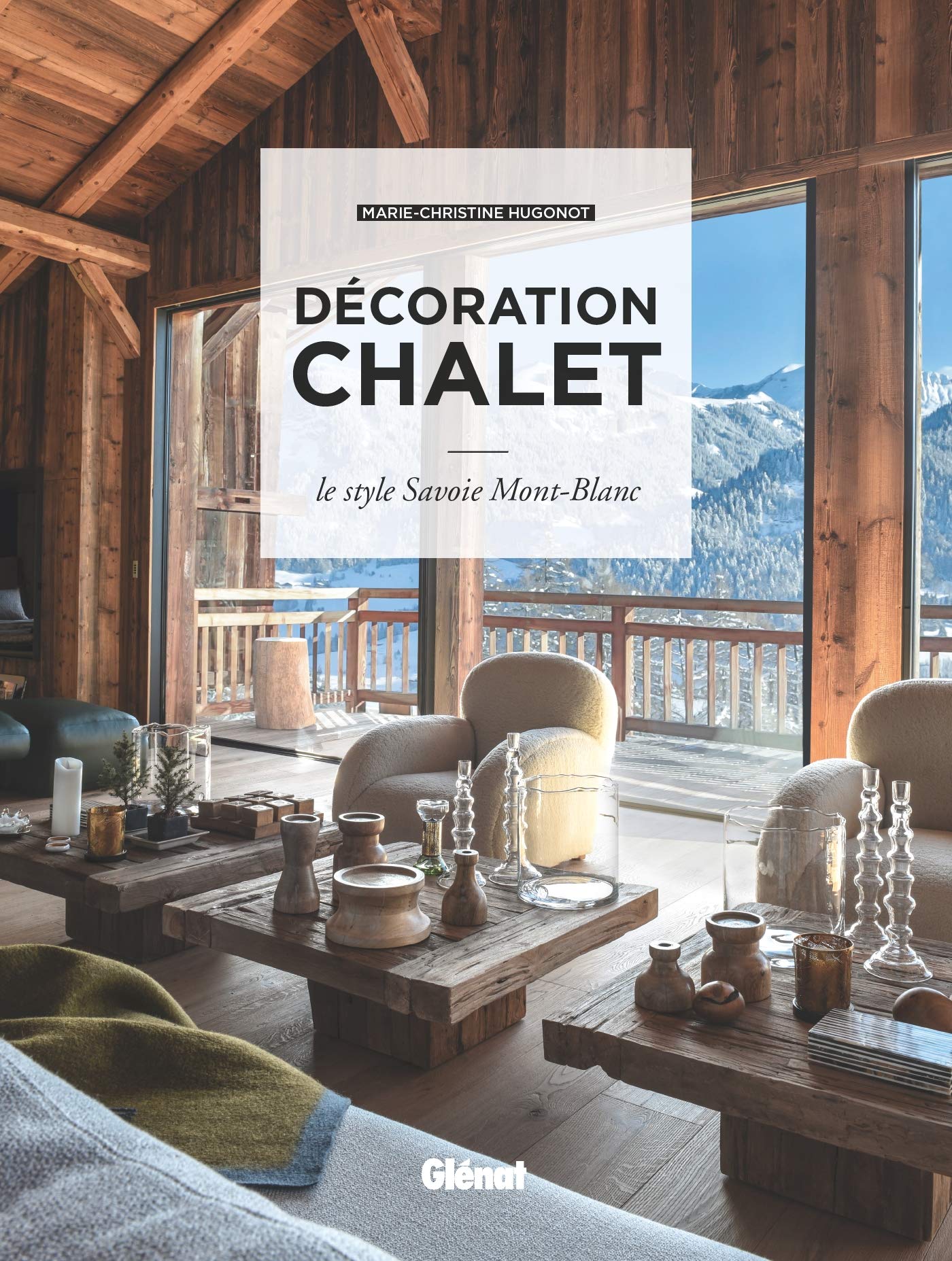 Décoration chalet (2e ed): Le style Savoie Mont-Blanc Geology & Geography