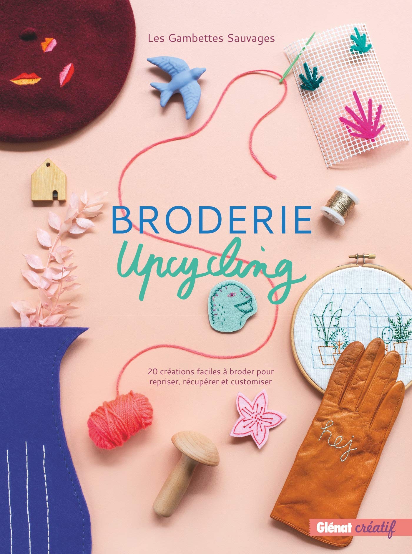 Broderie upcycling: 20 créations faciles à broder pour repriser, récupérer et customiser Hobbies & Crafts