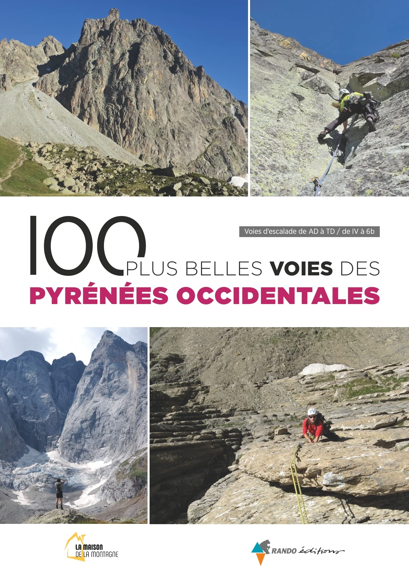 100 plus belles voies des Pyrénées occidentales: Voies d'escalade de F à TD / de 4 à 6b book