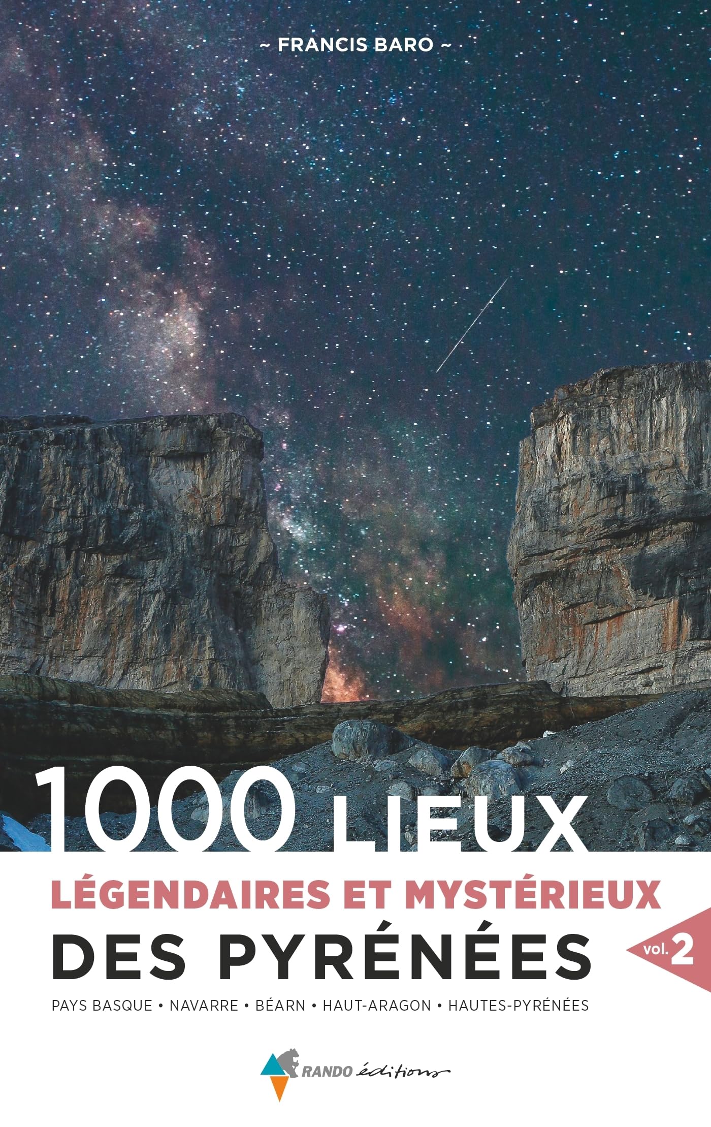 1000 lieux légendaires et mystérieux des Pyrénées vol. 2: Pays basque, Navarre, Béarn, Haut Aragon, Hautes-Pyrénées book