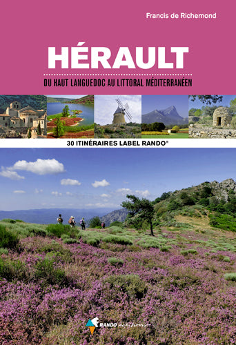 Hérault : du haut Languedoc au littoral méditerranéen : 30 itinéraires label rando Leisure, Home & Garden