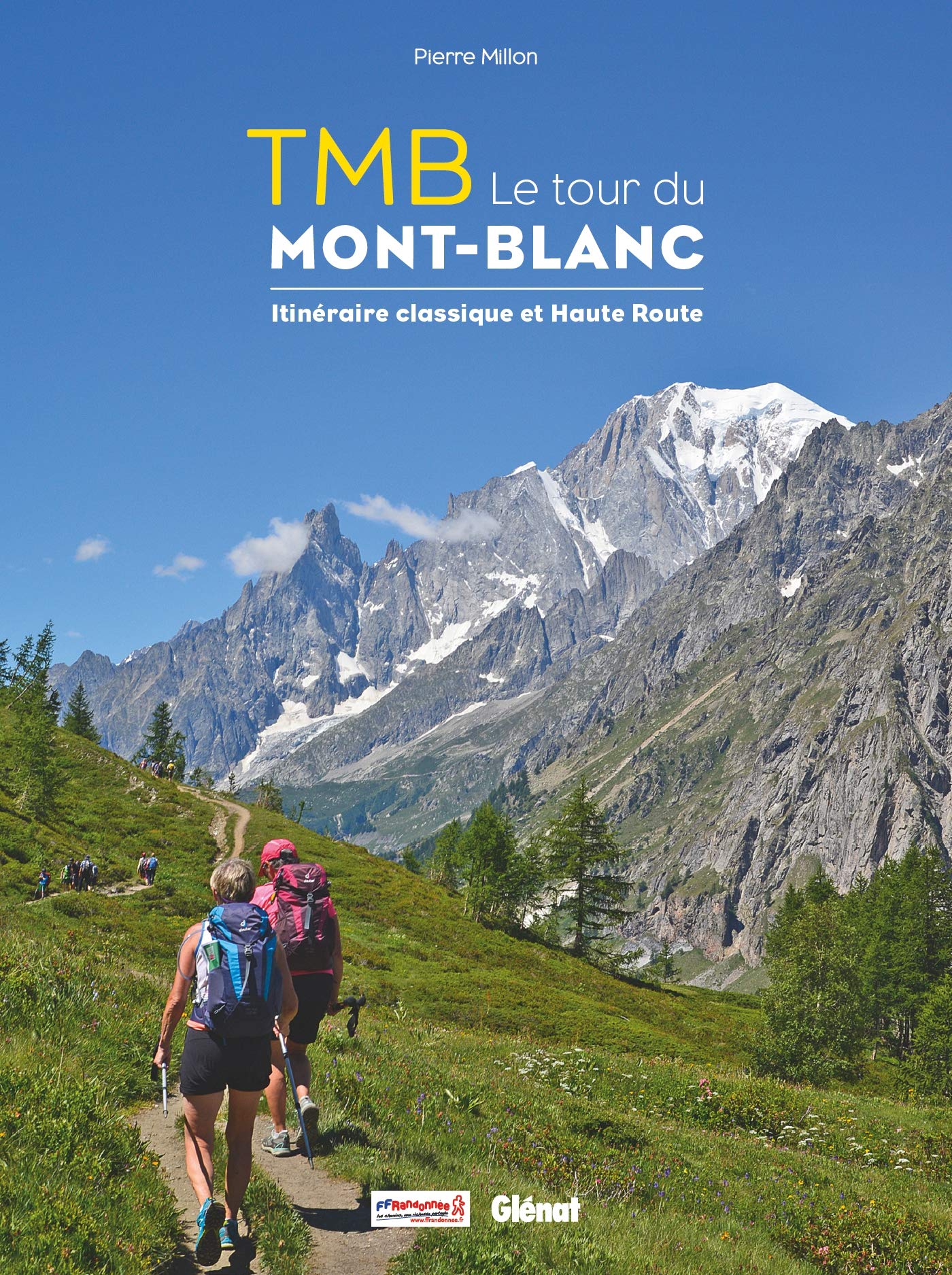 TMB le tour du Mont-Blanc: Itinéraire classique et Haute Route book