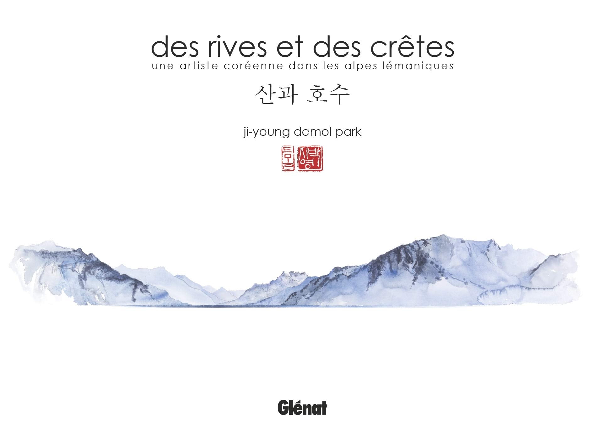 Des rives et des crêtes: Une artiste coréenne dans les Alpes lémaniques Geology & Geography